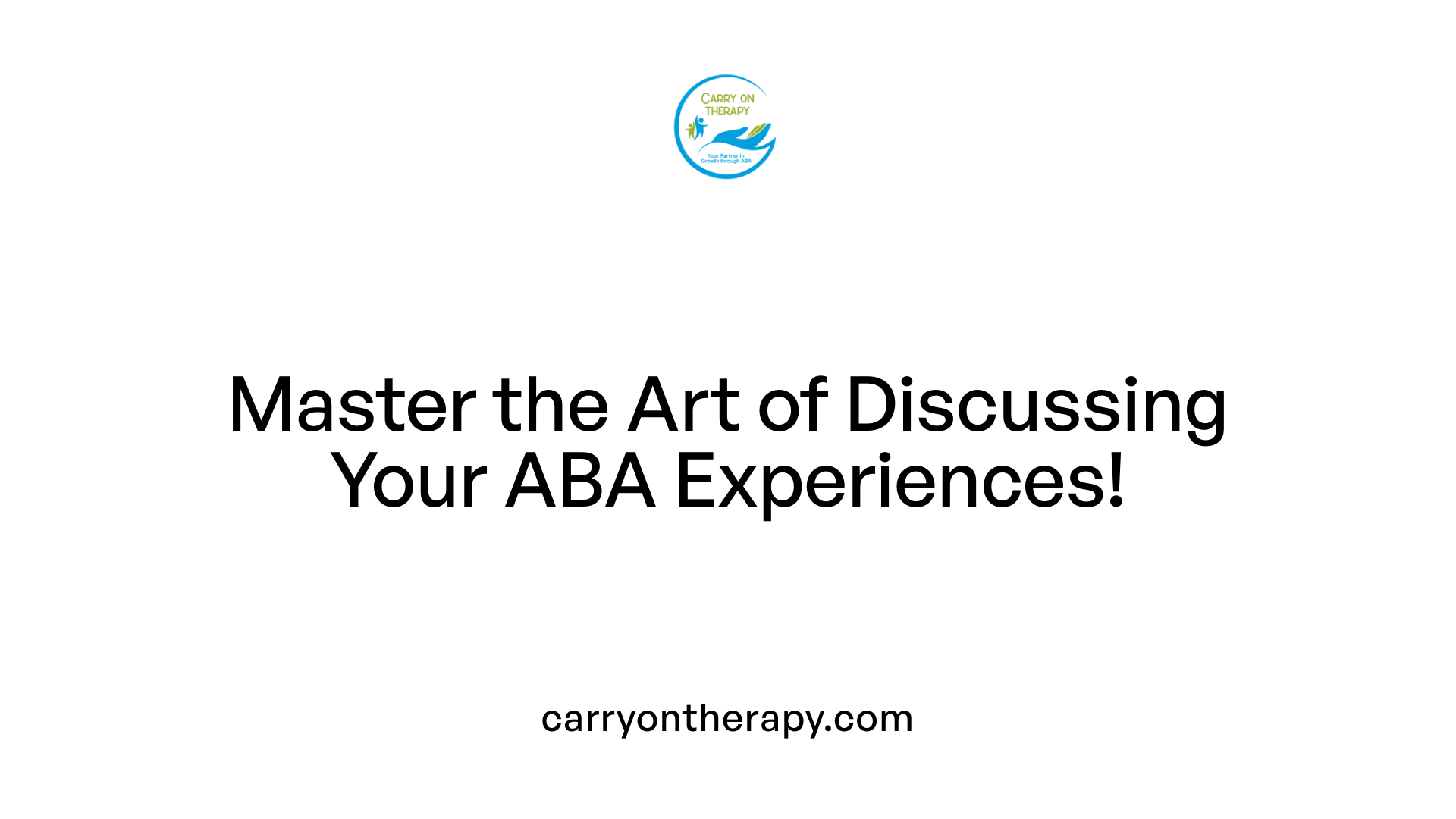 Master the Art of Discussing Your ABA Experiences!