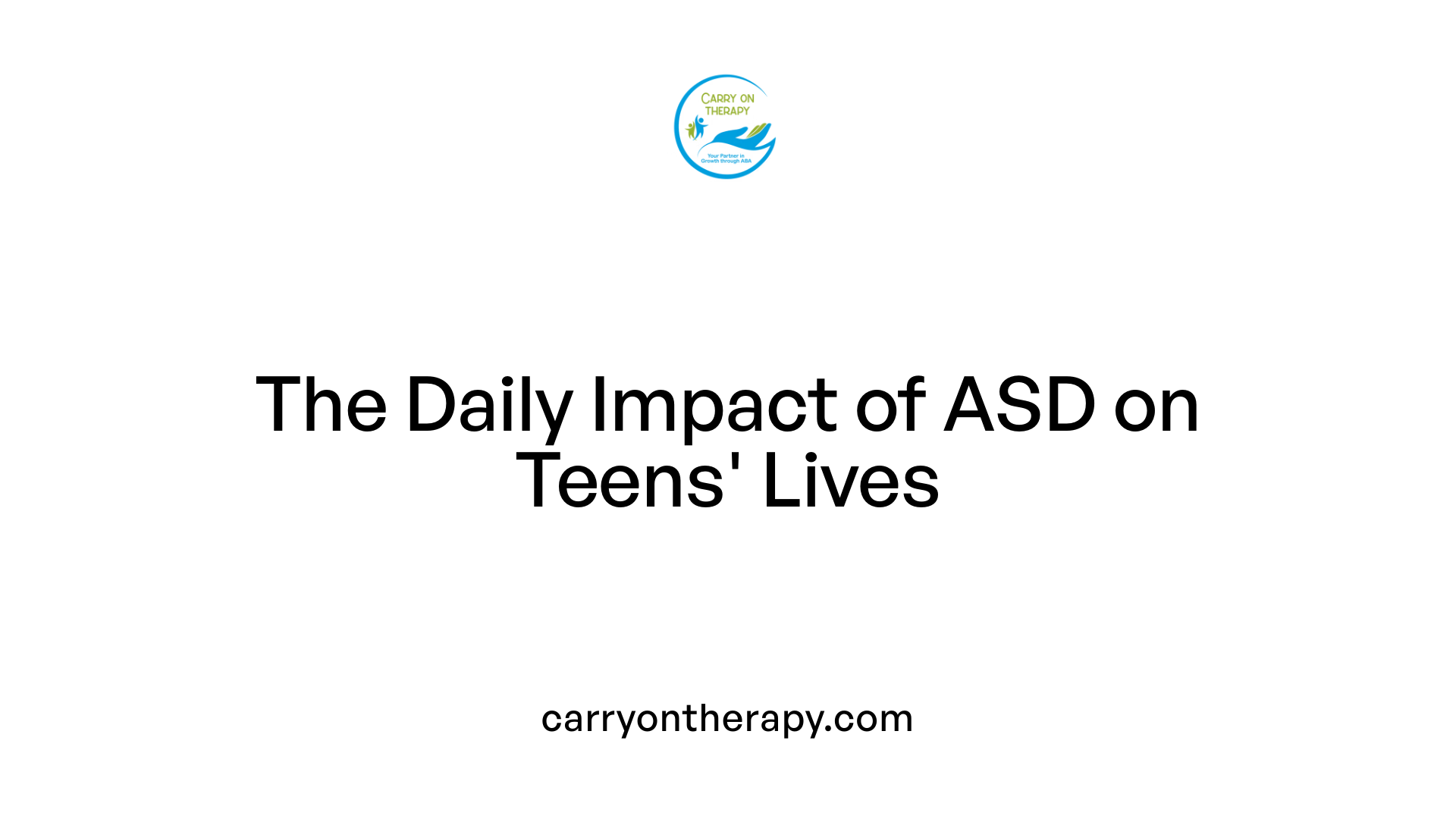 The Daily Impact of ASD on Teens' Lives