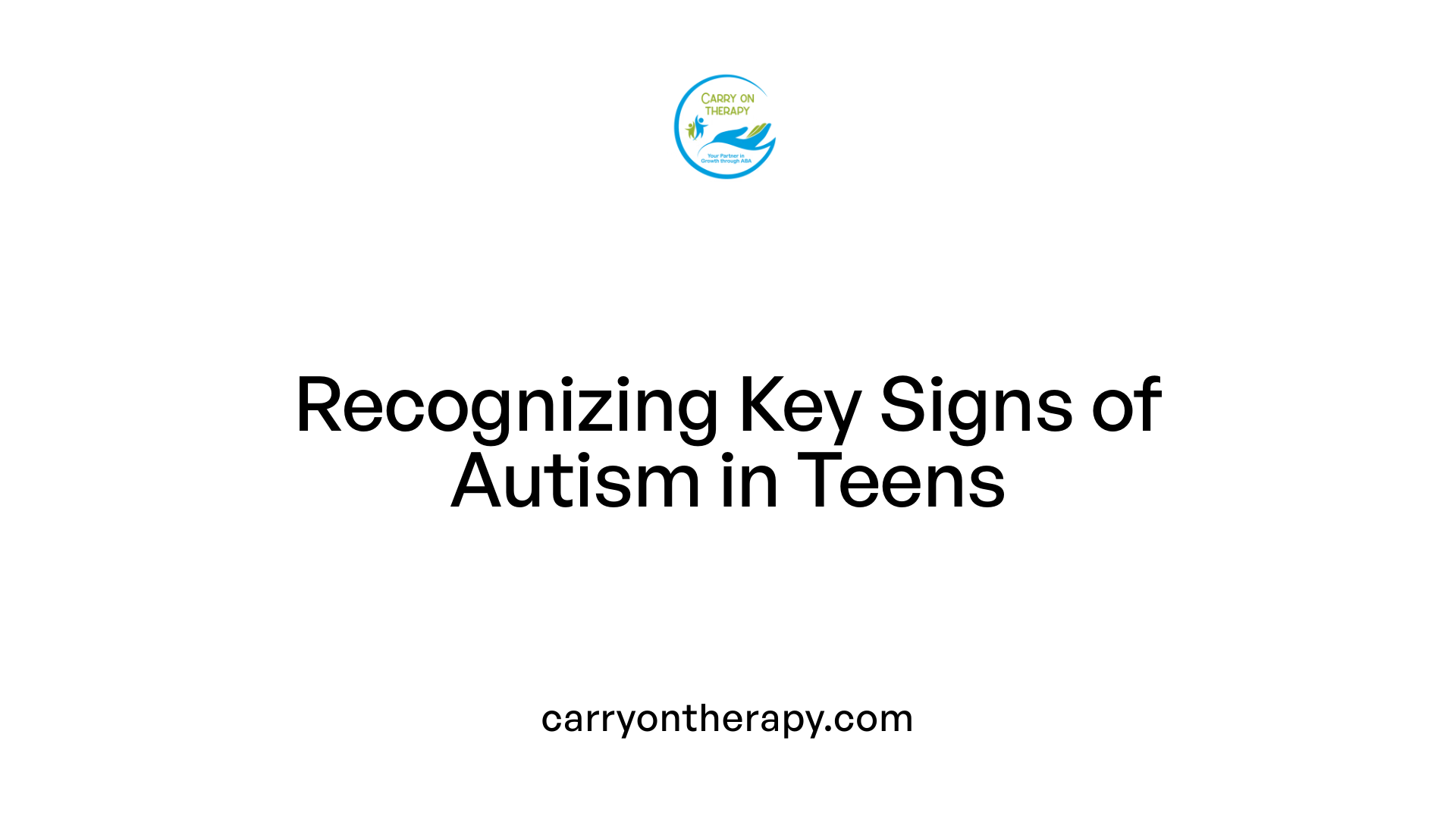 Recognizing Key Signs of Autism in Teens