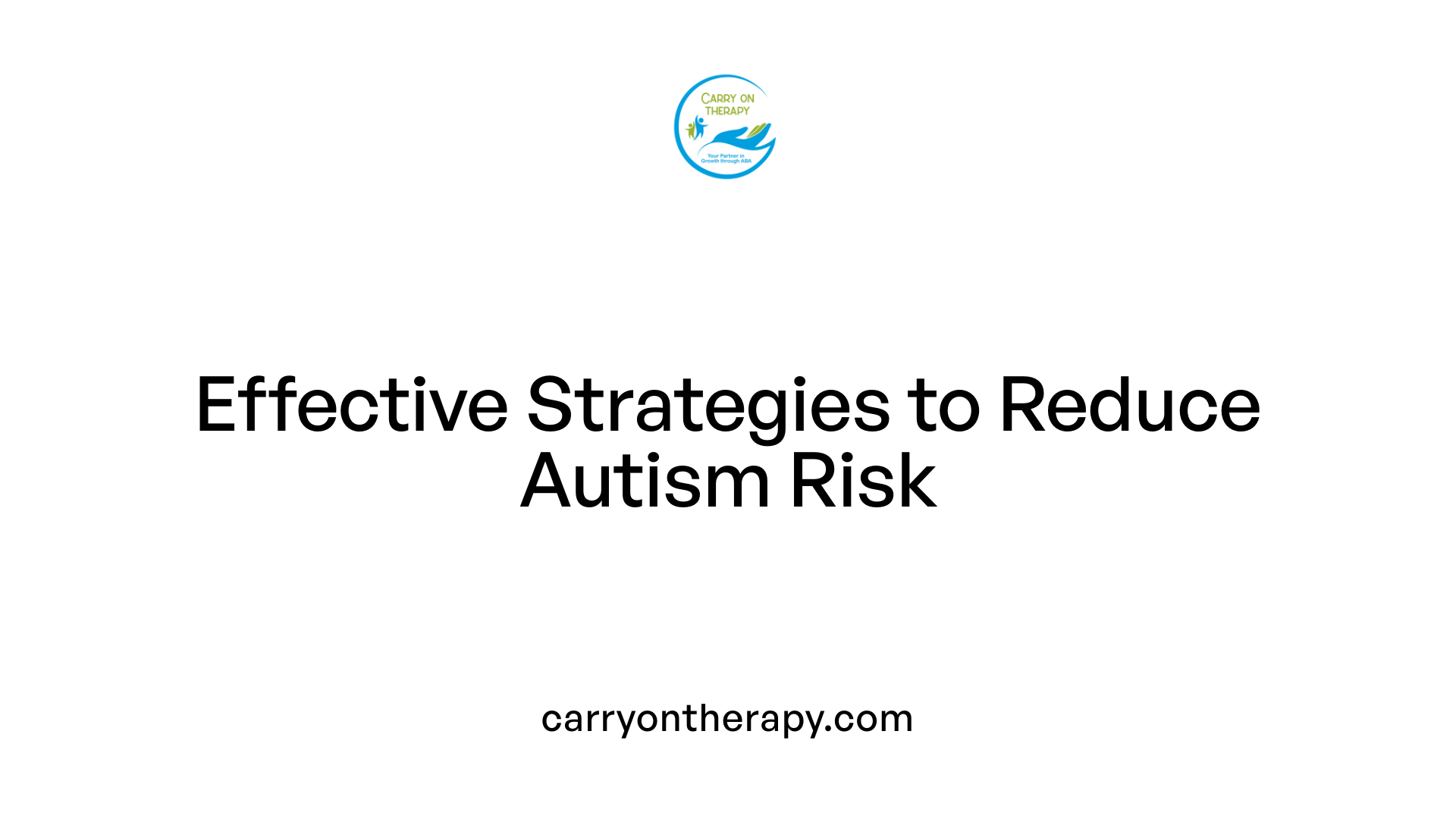 Effective Strategies to Reduce Autism Risk
