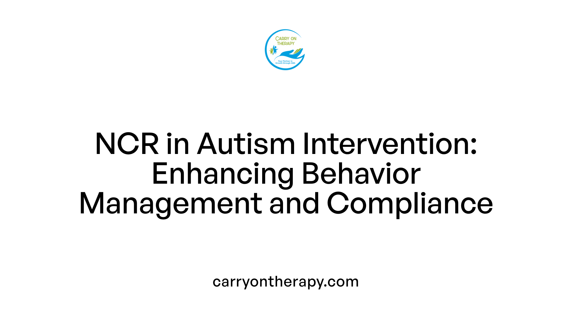 NCR in Autism Intervention: Enhancing Behavior Management and Compliance