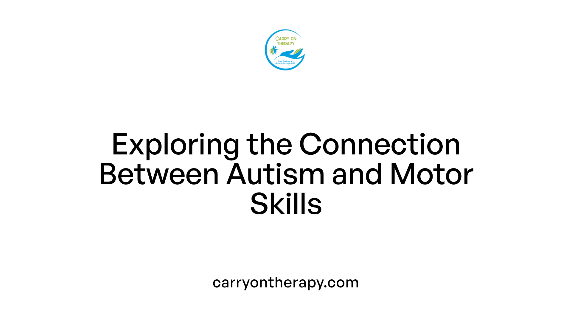 Exploring the Connection Between Autism and Motor Skills