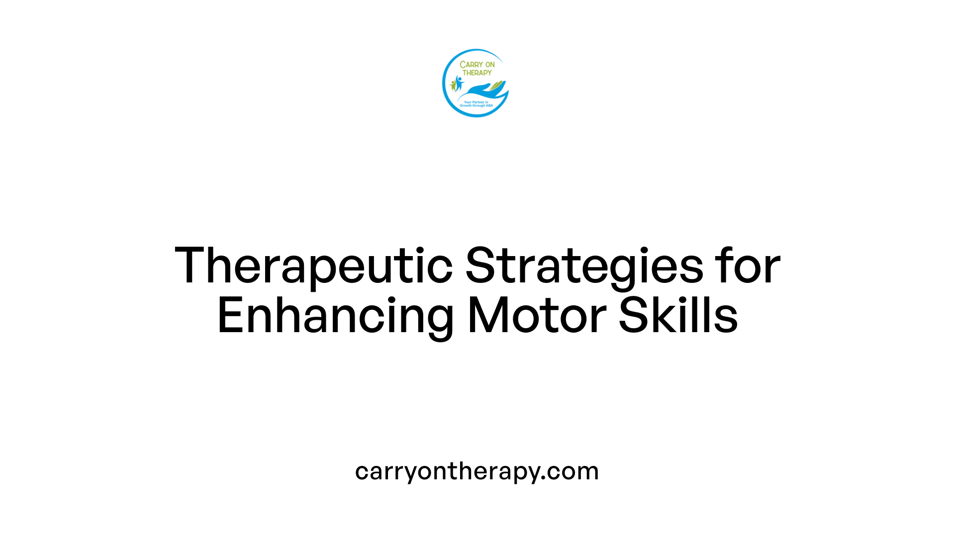 Therapeutic Strategies for Enhancing Motor Skills