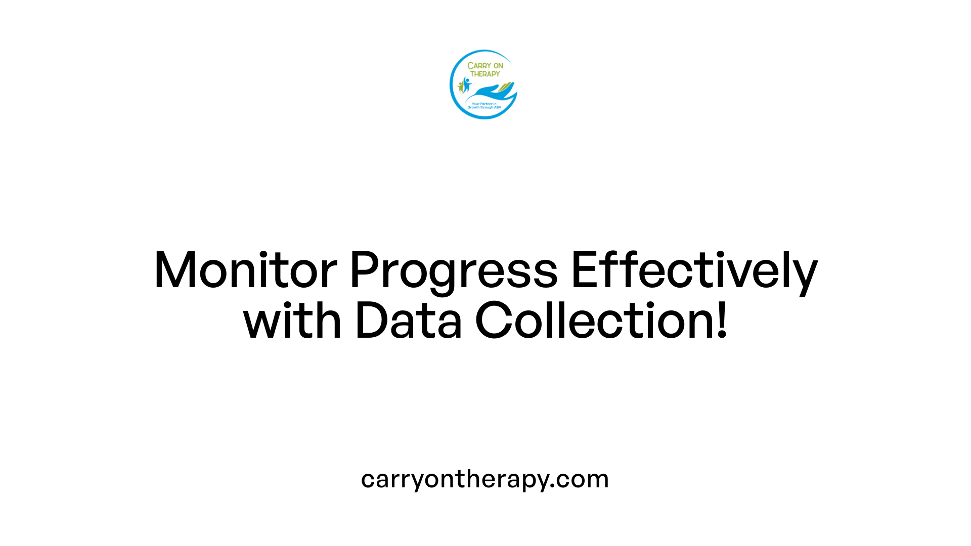 Monitor Progress Effectively with Data Collection!