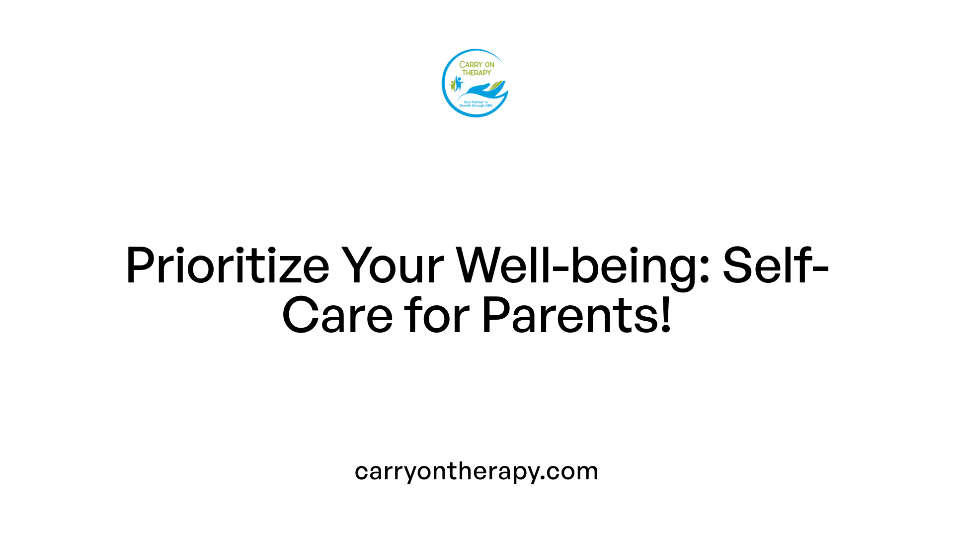 Prioritize Your Well-being: Self-Care for Parents!