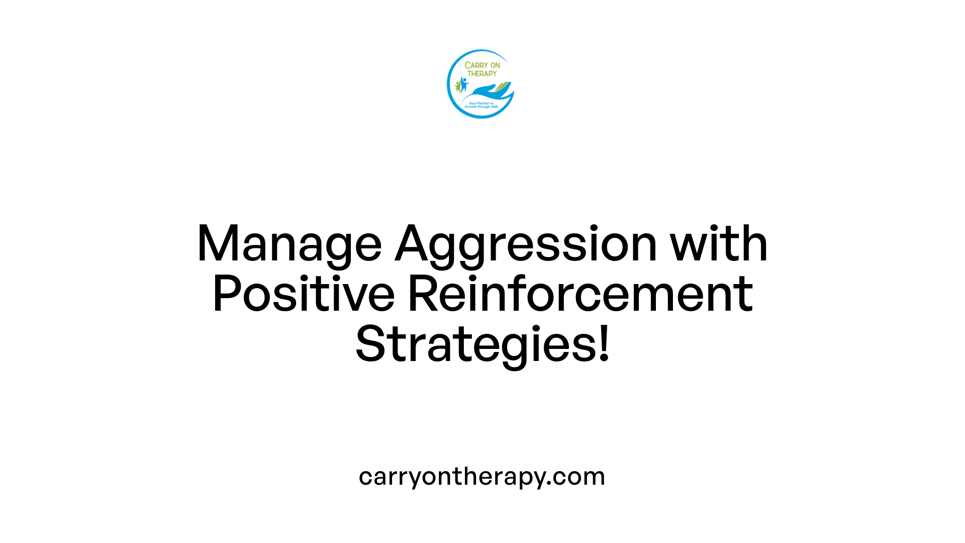 Manage Aggression with Positive Reinforcement Strategies!