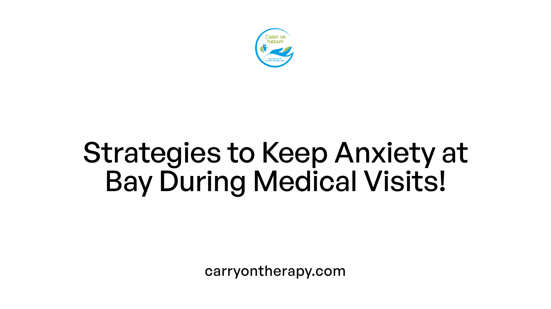 Strategies to Keep Anxiety at Bay During Medical Visits!