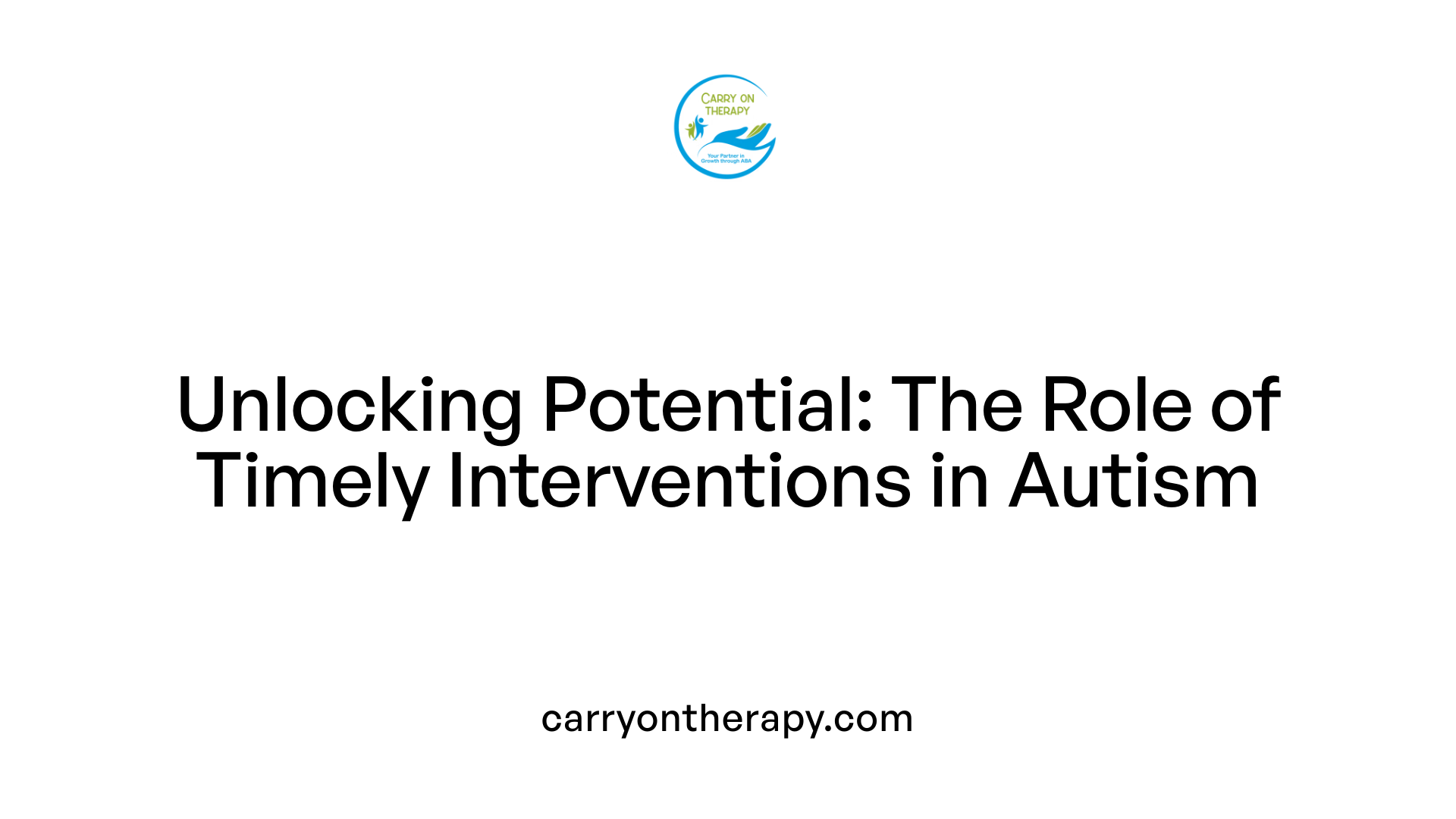 Unlocking Potential: The Role of Timely Interventions in Autism