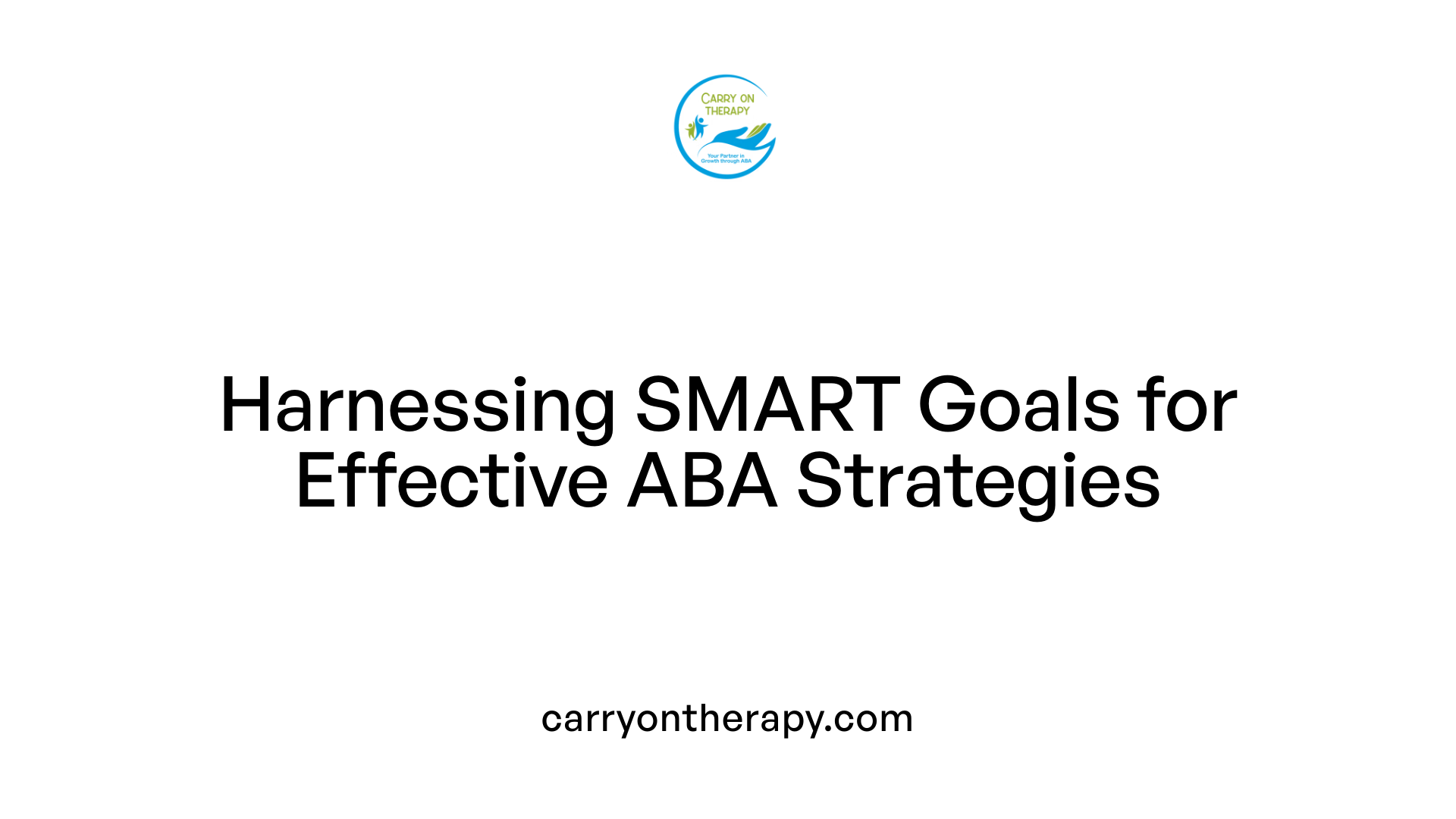 Harnessing SMART Goals for Effective ABA Strategies