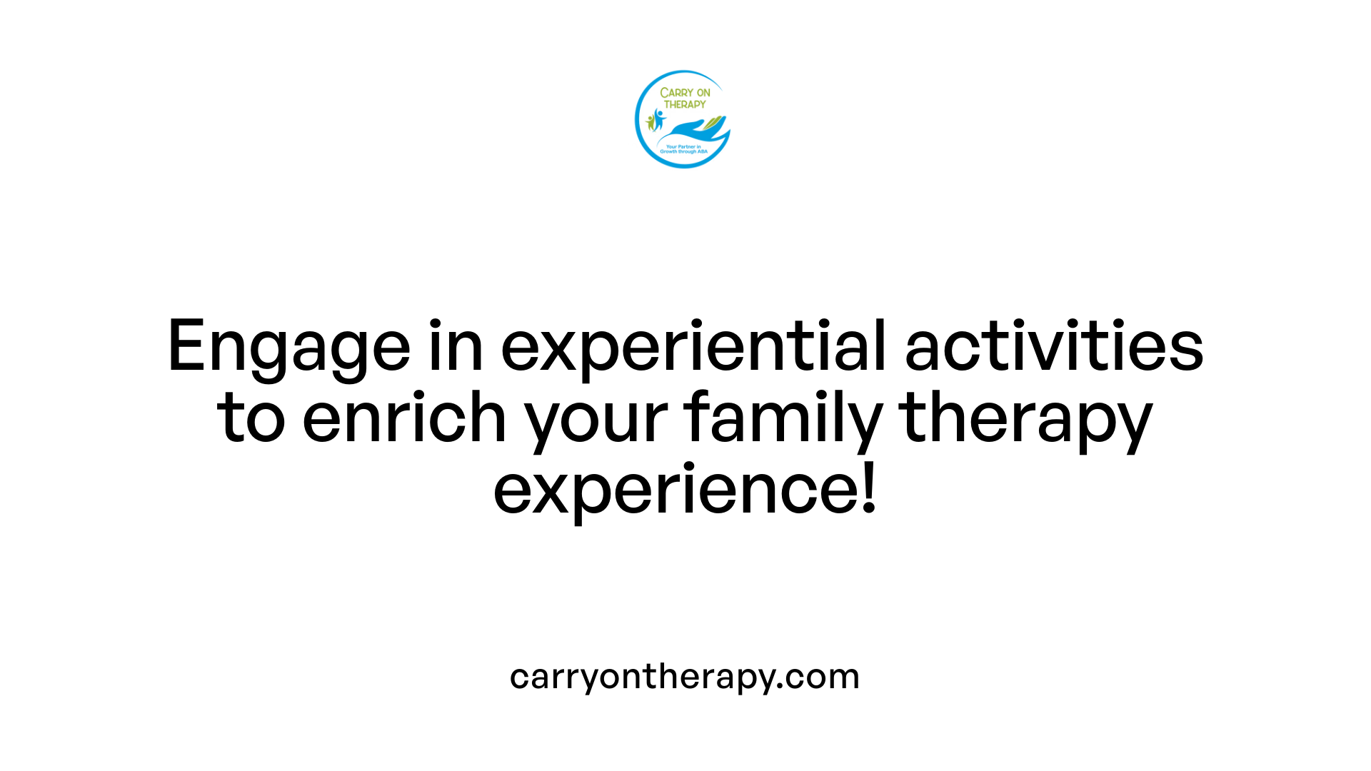 Engage in experiential activities to enrich your family therapy experience!