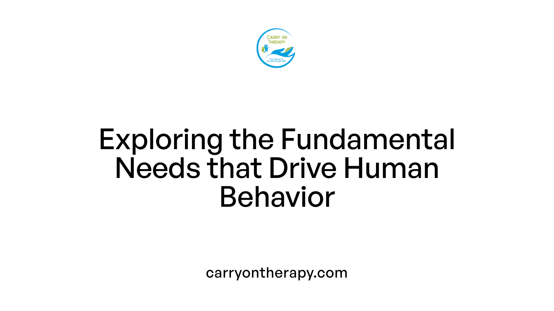 Exploring the Fundamental Needs that Drive Human Behavior
