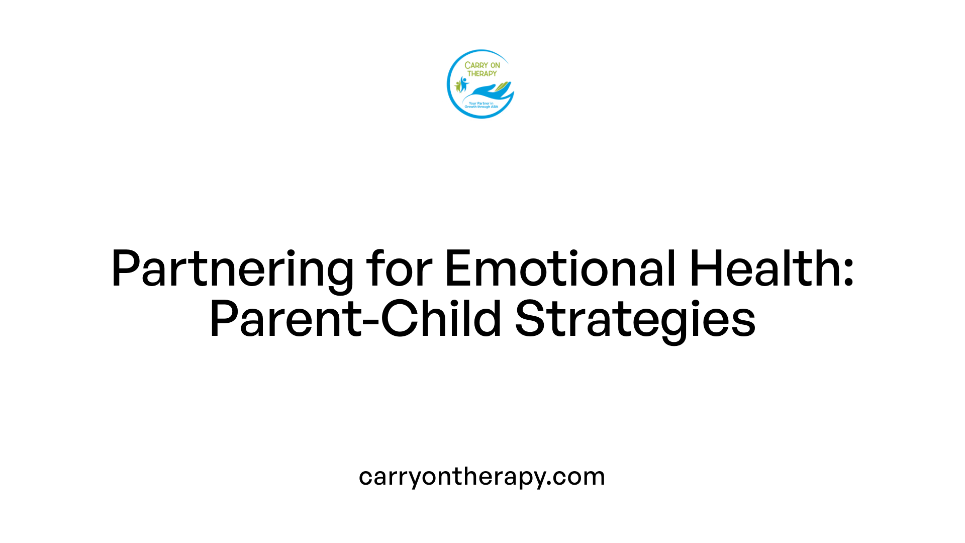Partnering for Emotional Health: Parent-Child Strategies