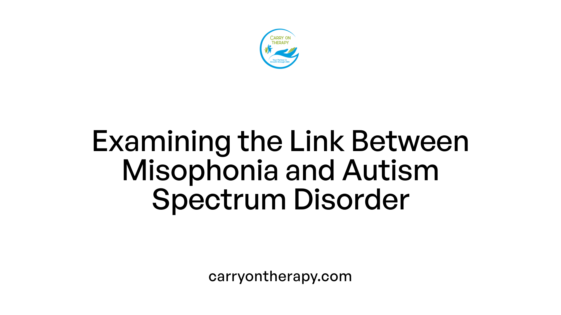 Examining the Link Between Misophonia and Autism Spectrum Disorder