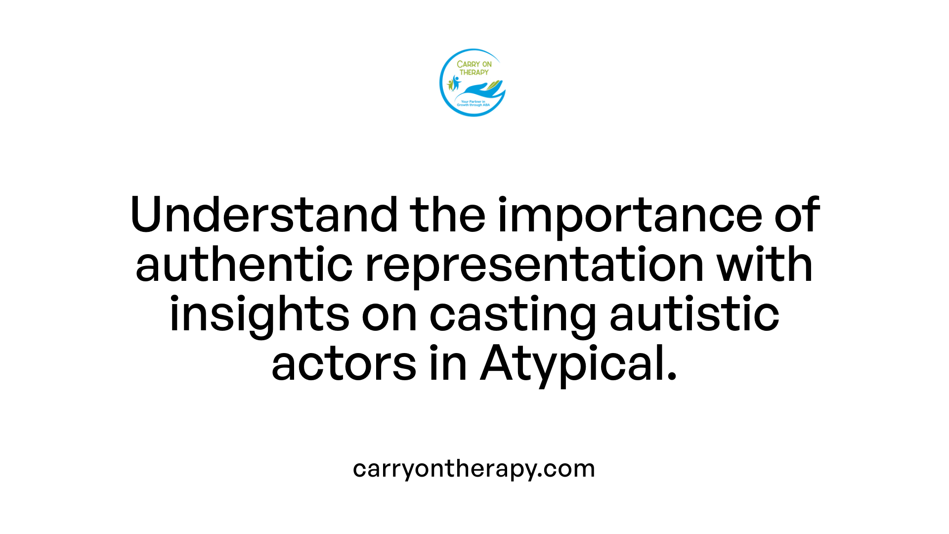 Understand the importance of authentic representation with insights on casting autistic actors in Atypical.