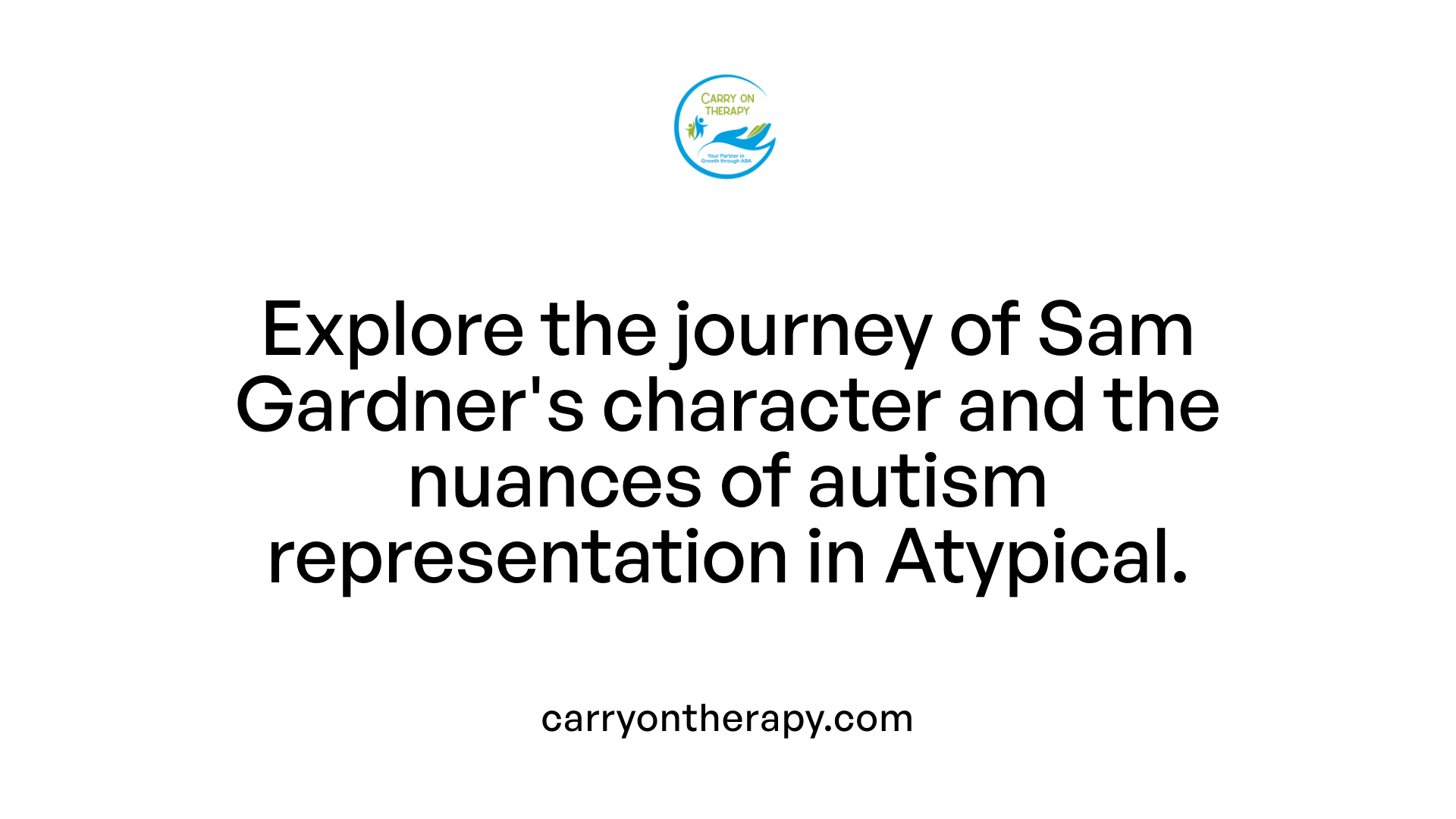 Explore the journey of Sam Gardner's character and the nuances of autism representation in Atypical.