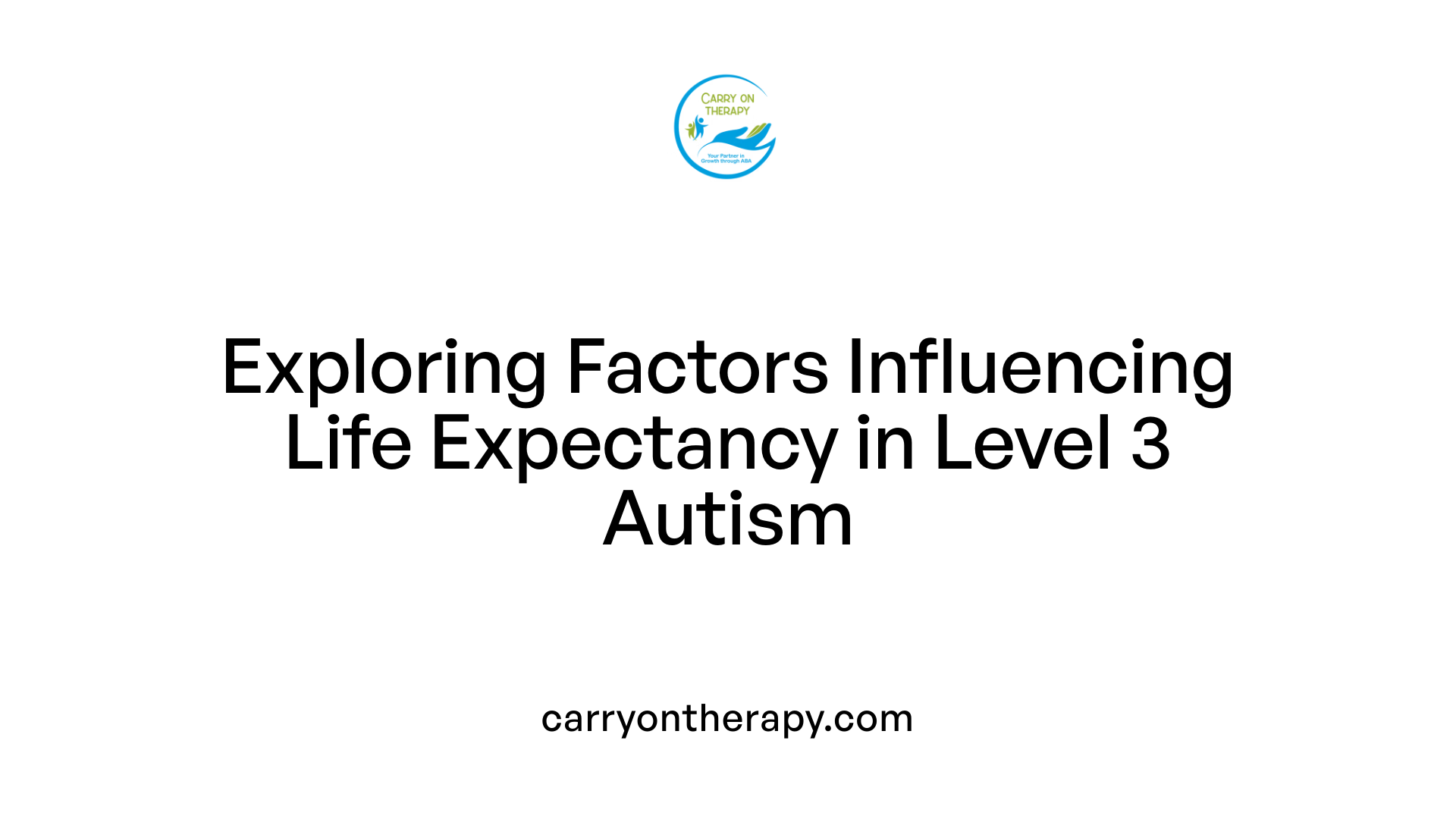 Exploring Factors Influencing Life Expectancy in Level 3 Autism