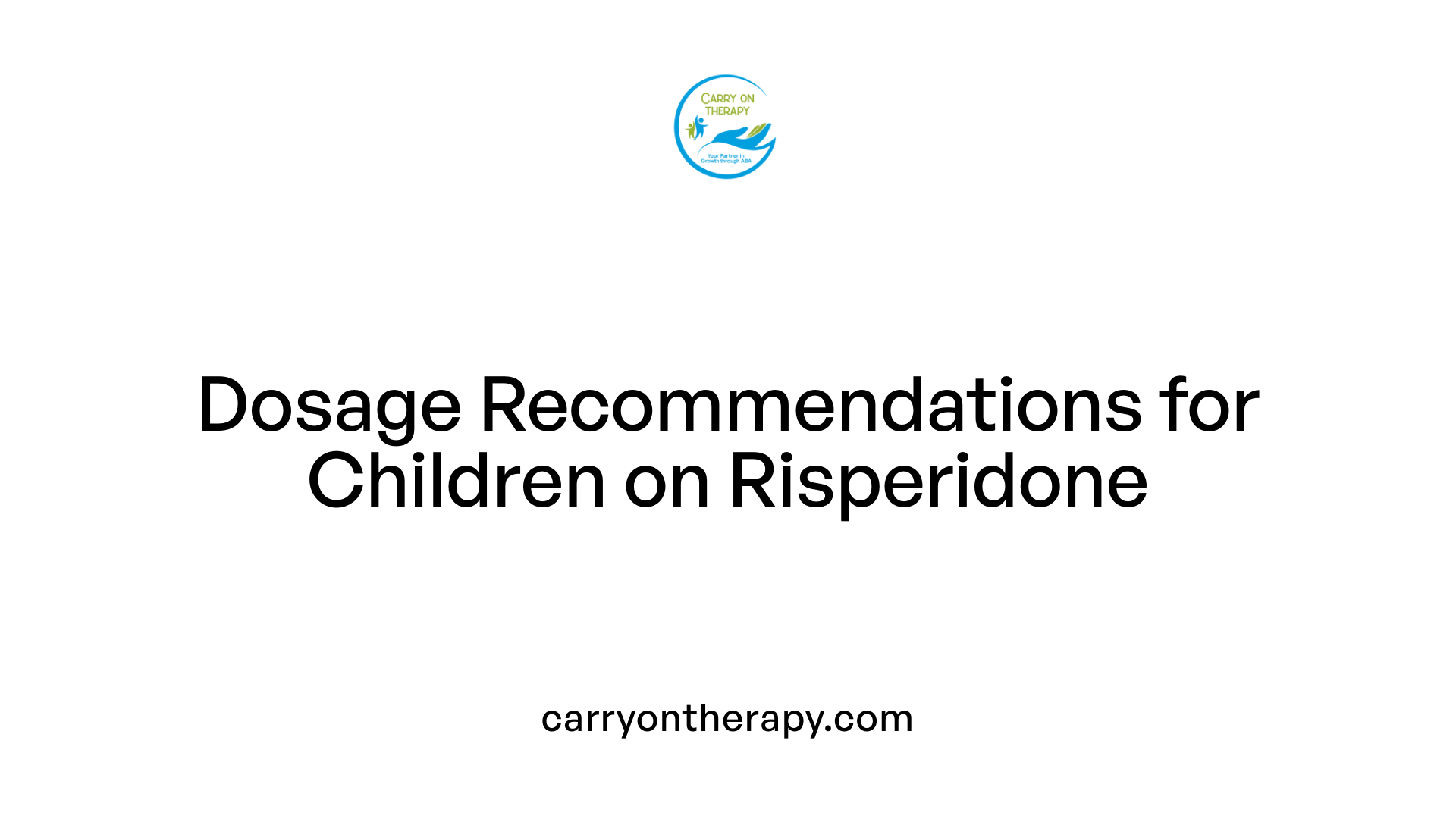 Dosage Recommendations for Children on Risperidone