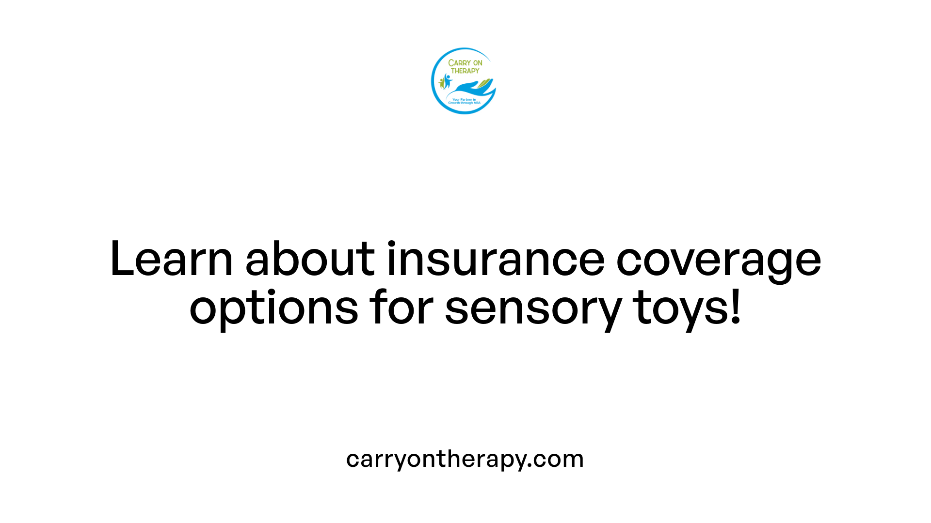 Learn about insurance coverage options for sensory toys!