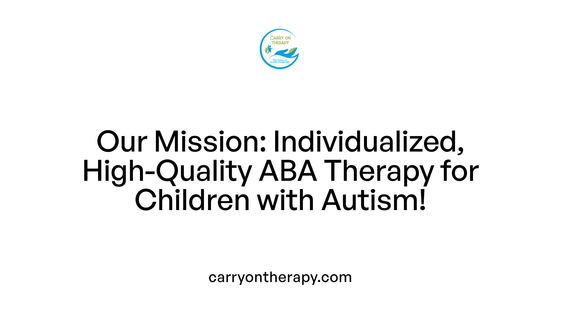 Our Mission: Individualized, High-Quality ABA Therapy for Children with Autism!