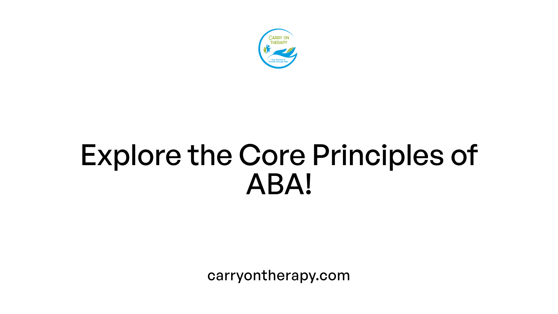 Explore the Core Principles of ABA!