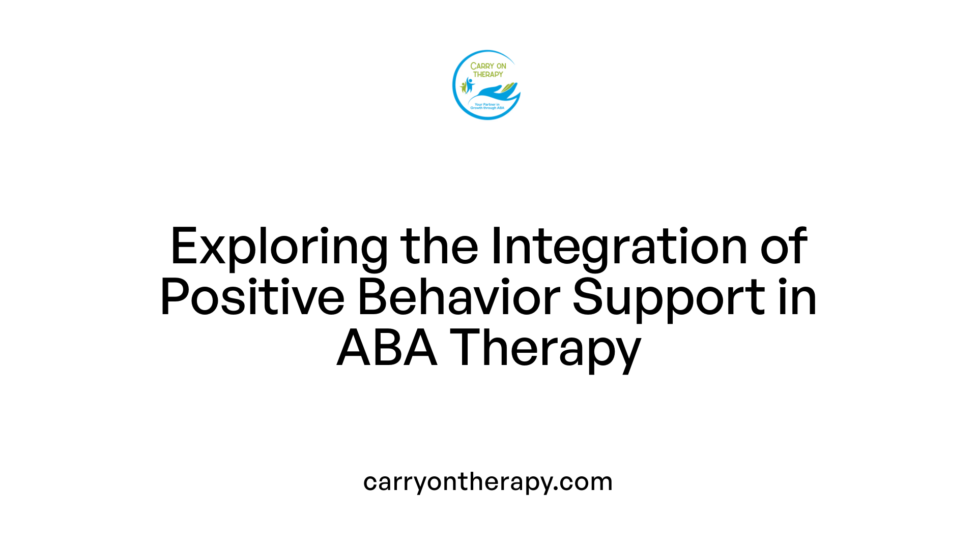Exploring the Integration of Positive Behavior Support in ABA Therapy