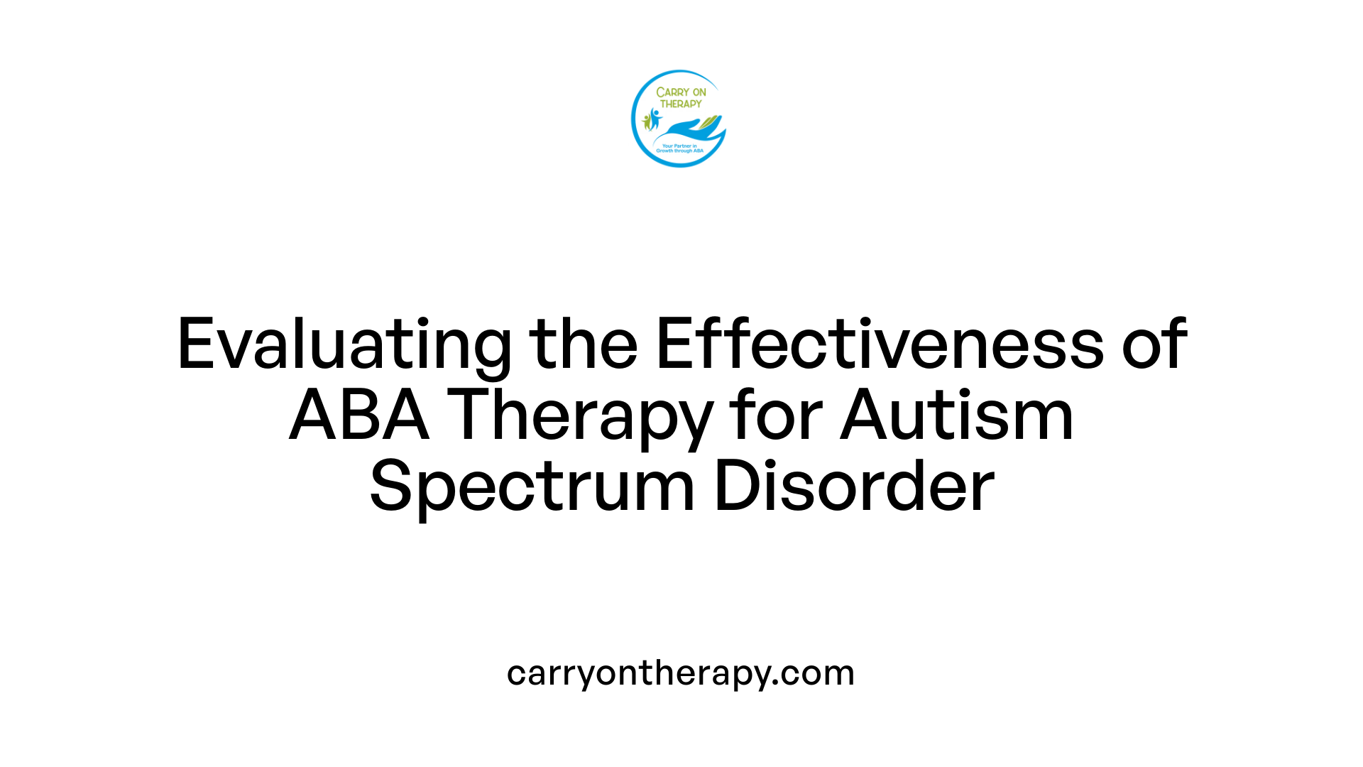 Evaluating the Effectiveness of ABA Therapy for Autism Spectrum Disorder