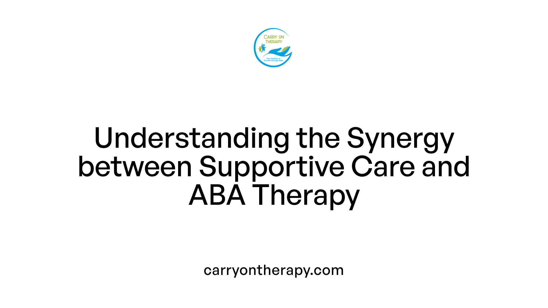 Understanding the Synergy between Supportive Care and ABA Therapy