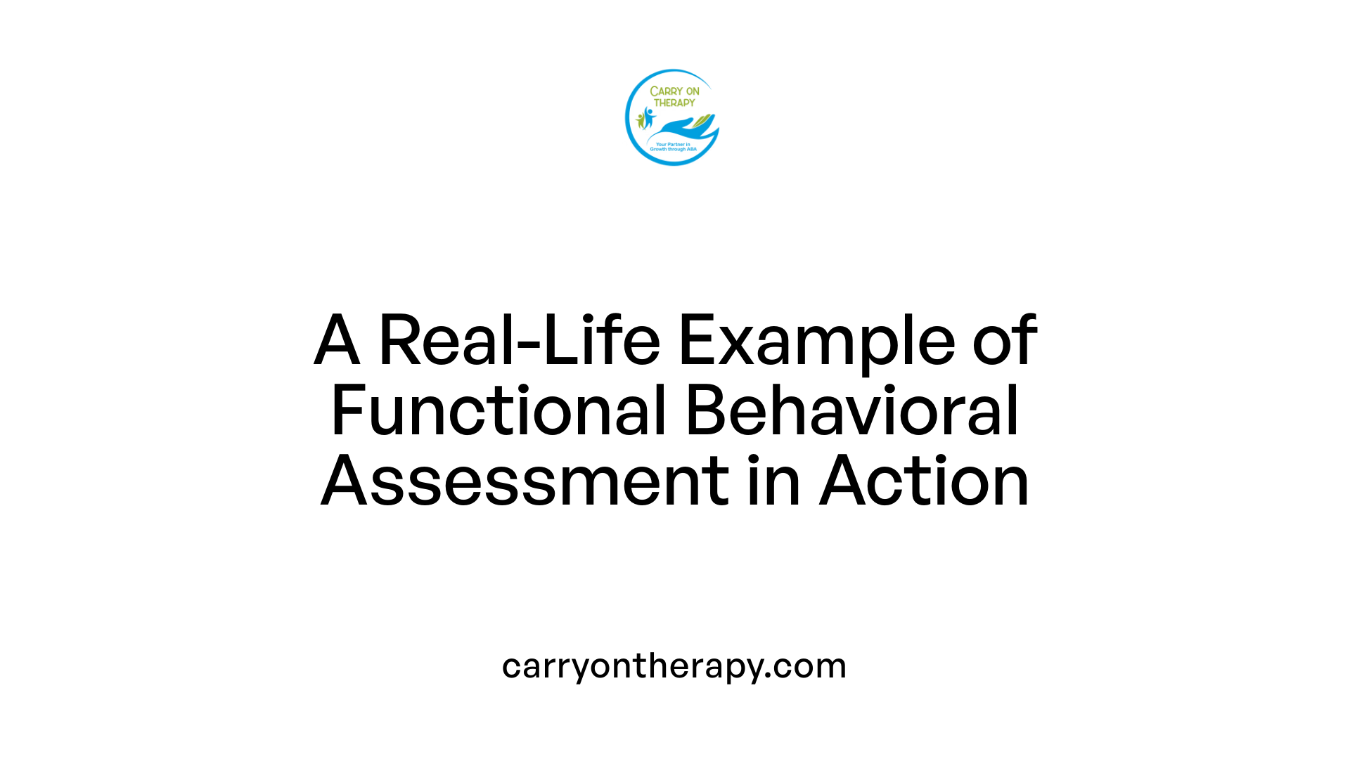A Real-Life Example of Functional Behavioral Assessment in Action