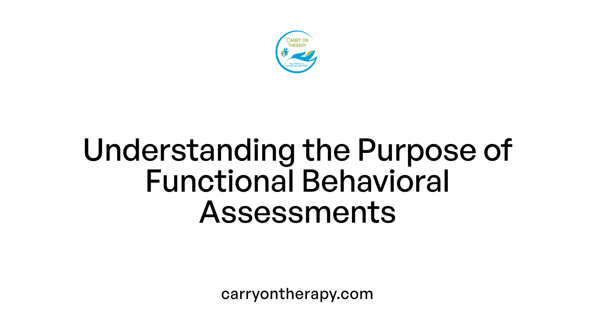 Understanding the Purpose of Functional Behavioral Assessments
