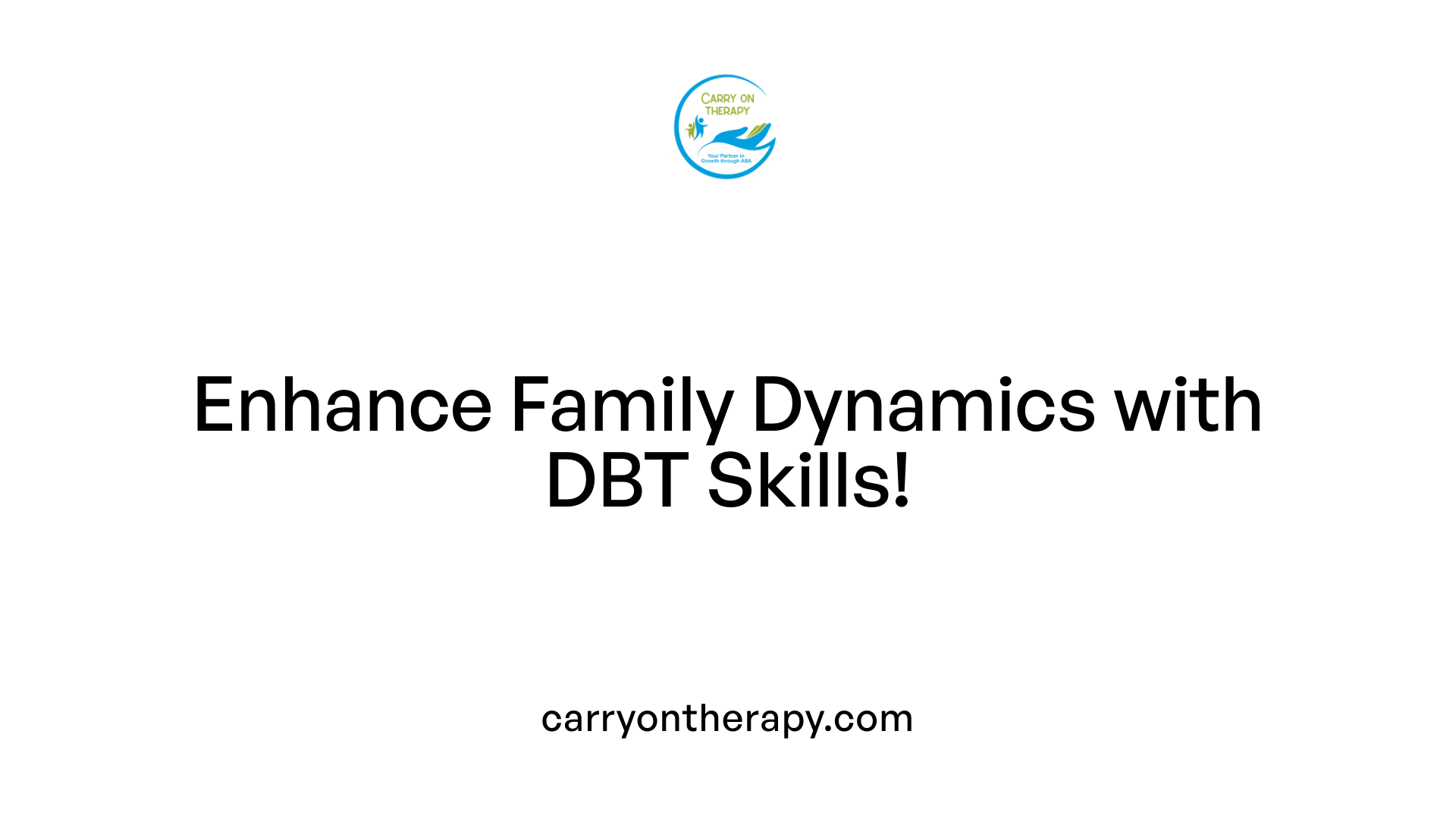 Enhance Family Dynamics with DBT Skills!