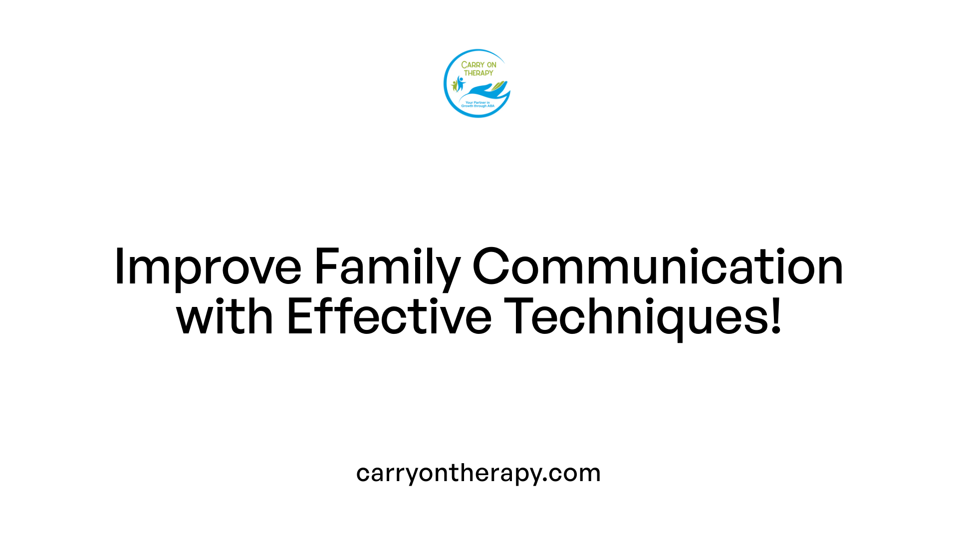 Improve Family Communication with Effective Techniques!