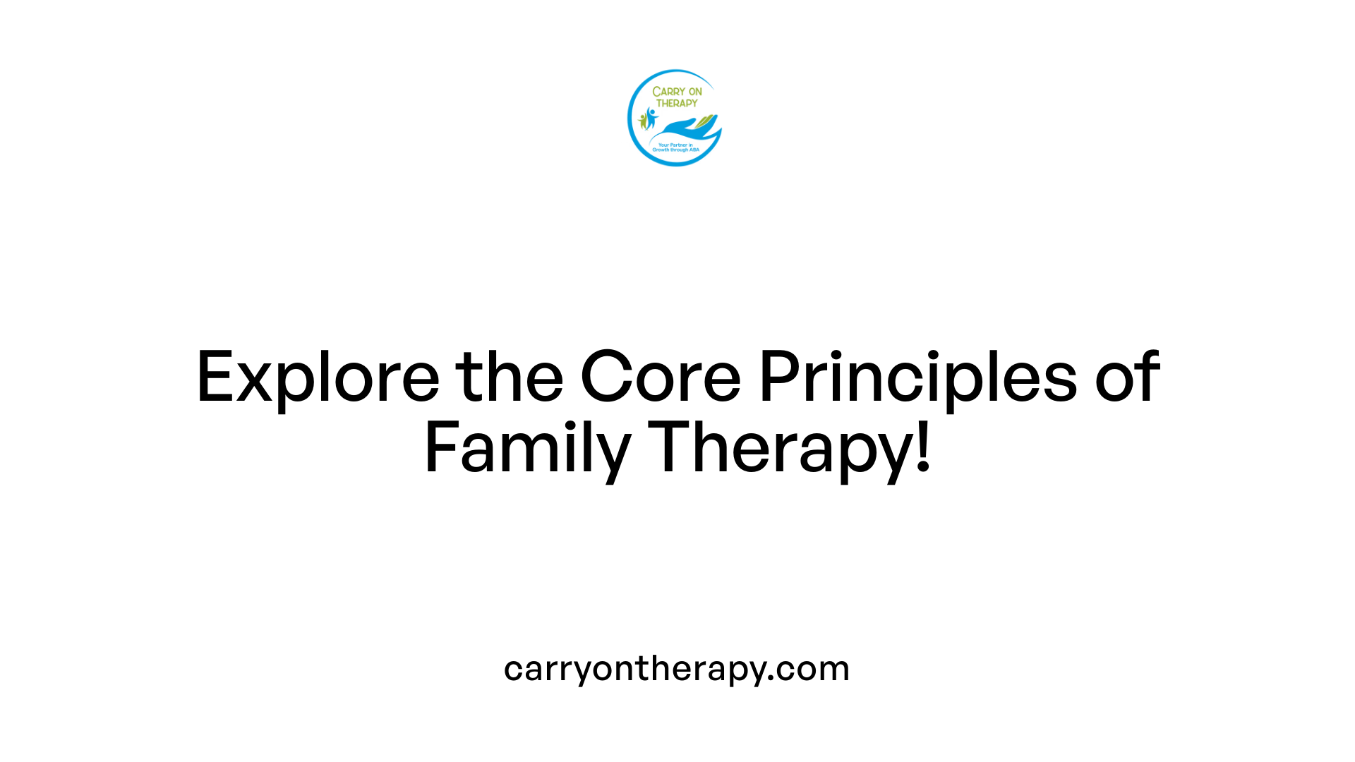 Explore the Core Principles of Family Therapy!