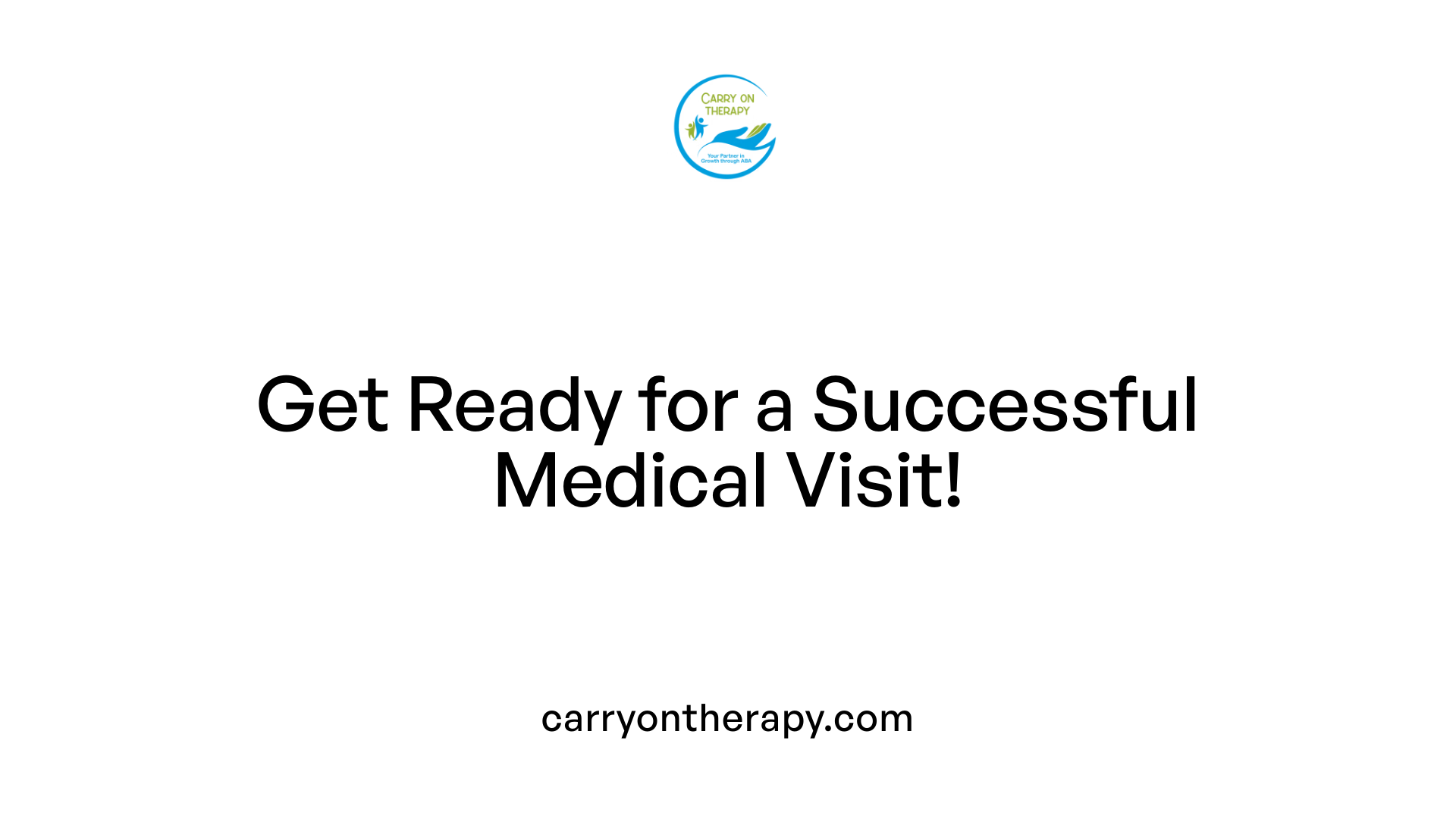 Get Ready for a Successful Medical Visit!