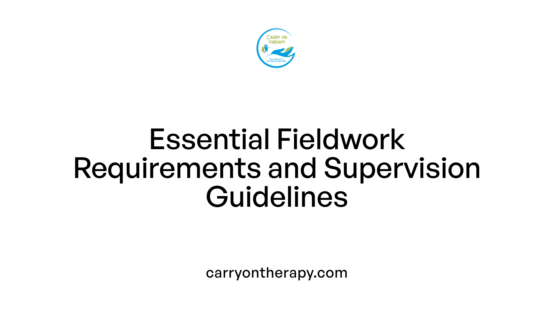 Essential Fieldwork Requirements and Supervision Guidelines