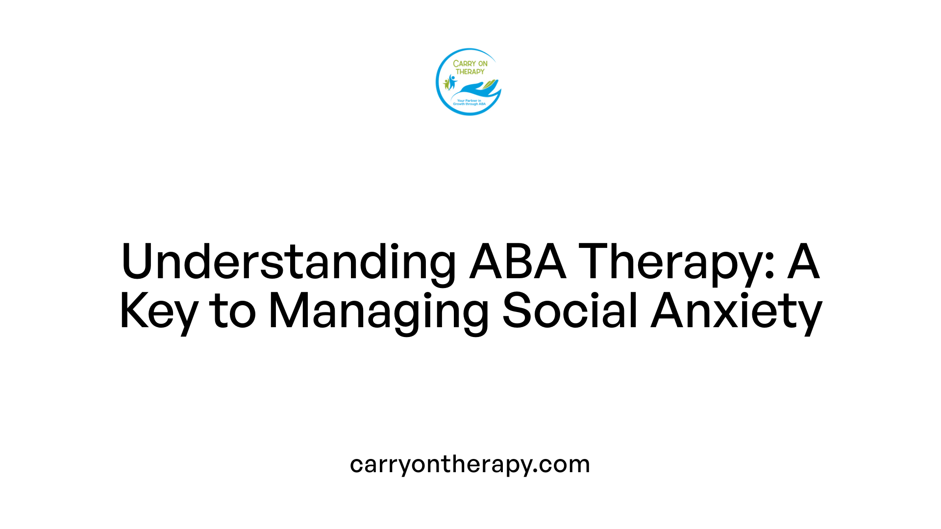 Understanding ABA Therapy: A Key to Managing Social Anxiety