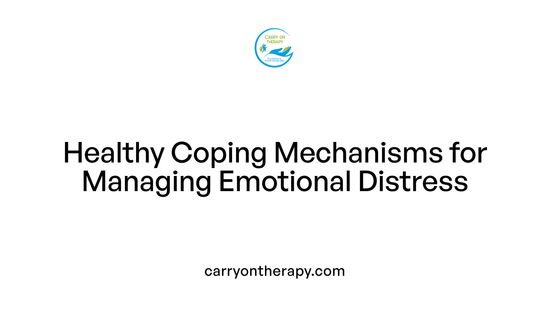 Healthy Coping Mechanisms for Managing Emotional Distress