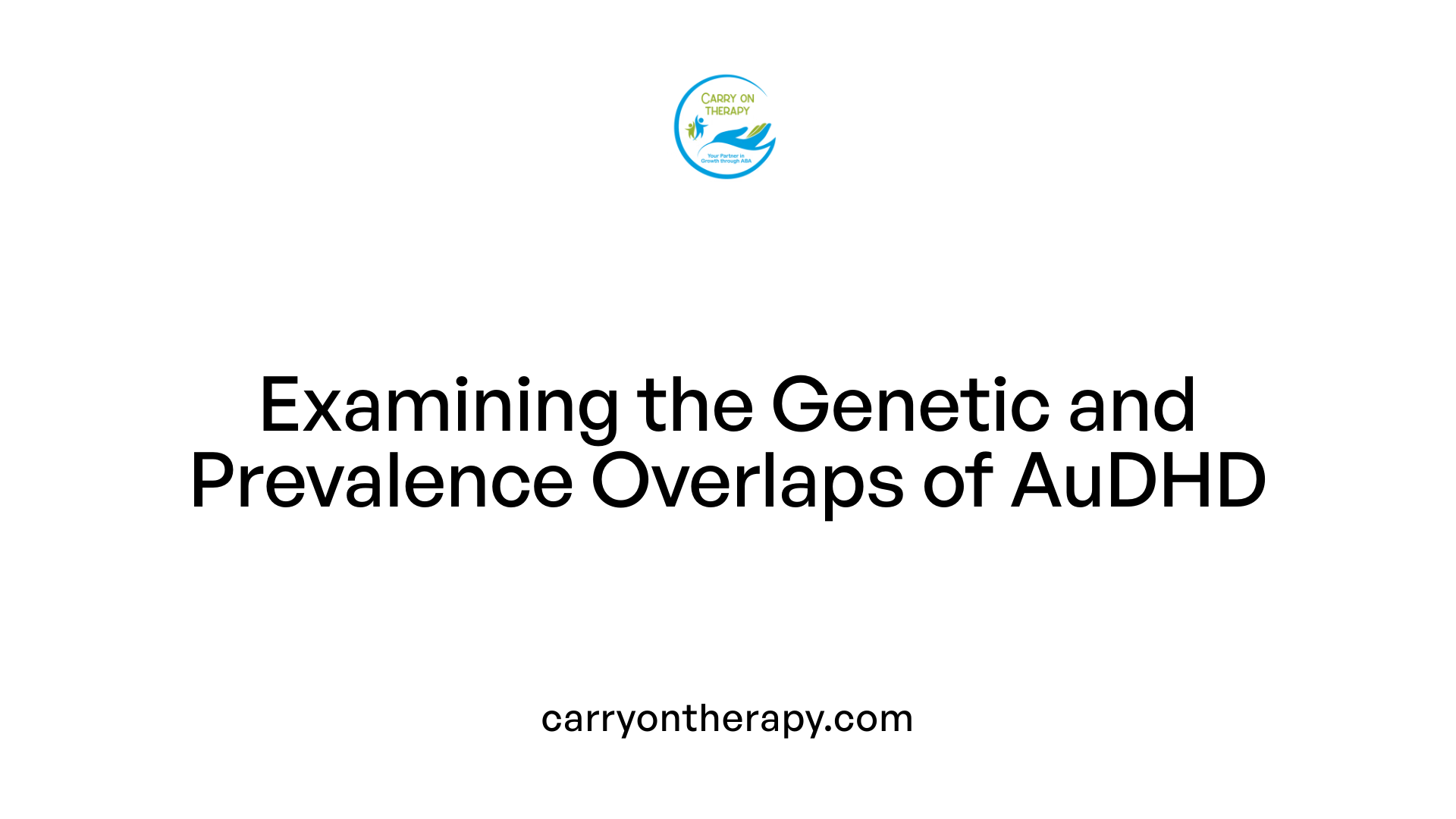 Examining the Genetic and Prevalence Overlaps of AuDHD