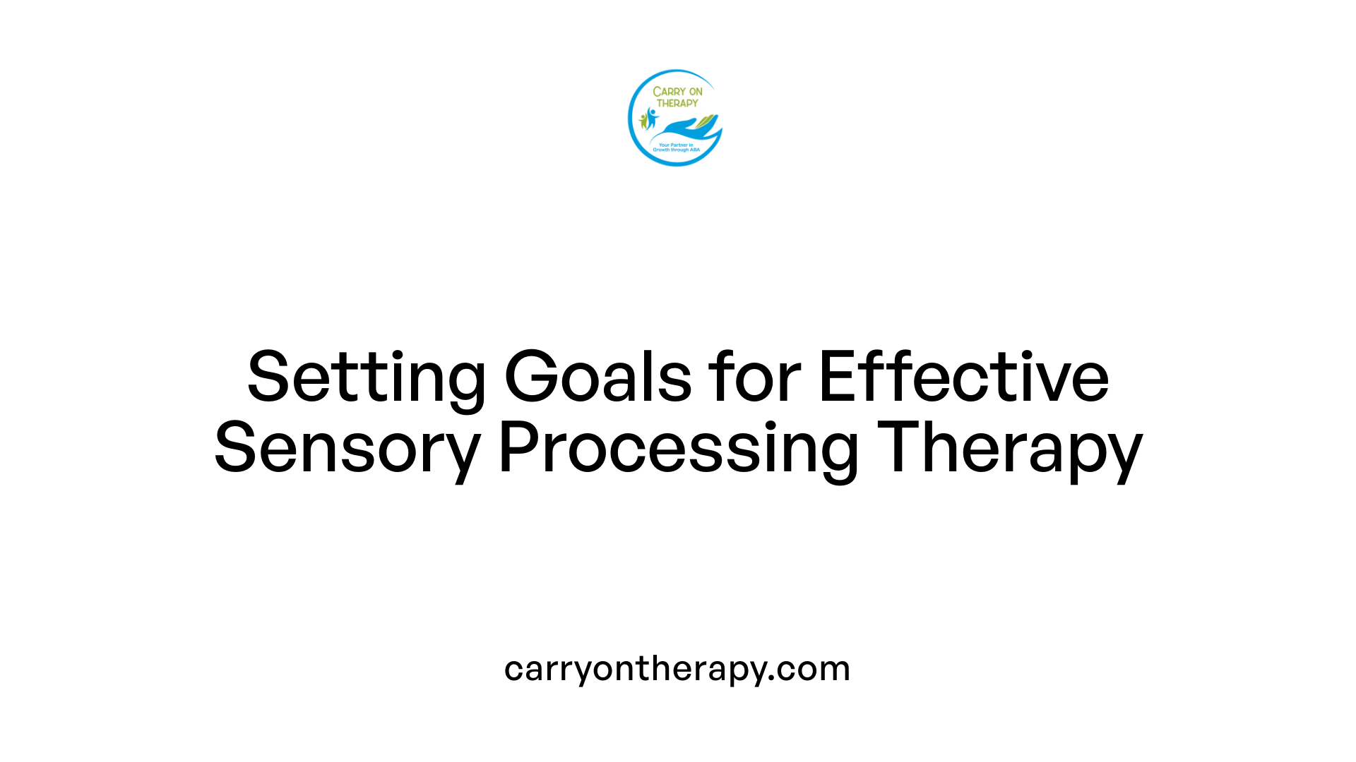 Setting Goals for Effective Sensory Processing Therapy