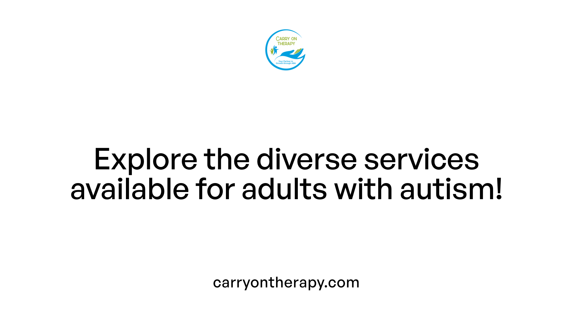 Explore the diverse services available for adults with autism!