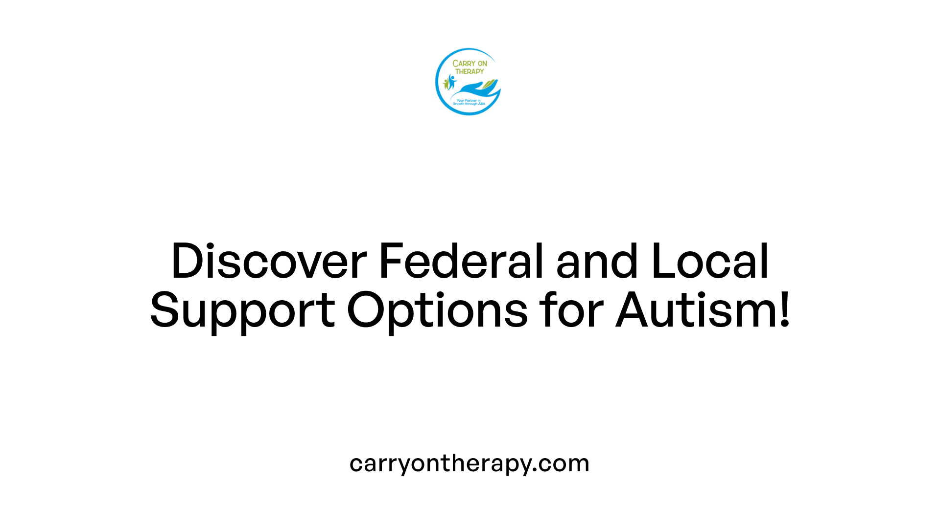 Discover Federal and Local Support Options for Autism!