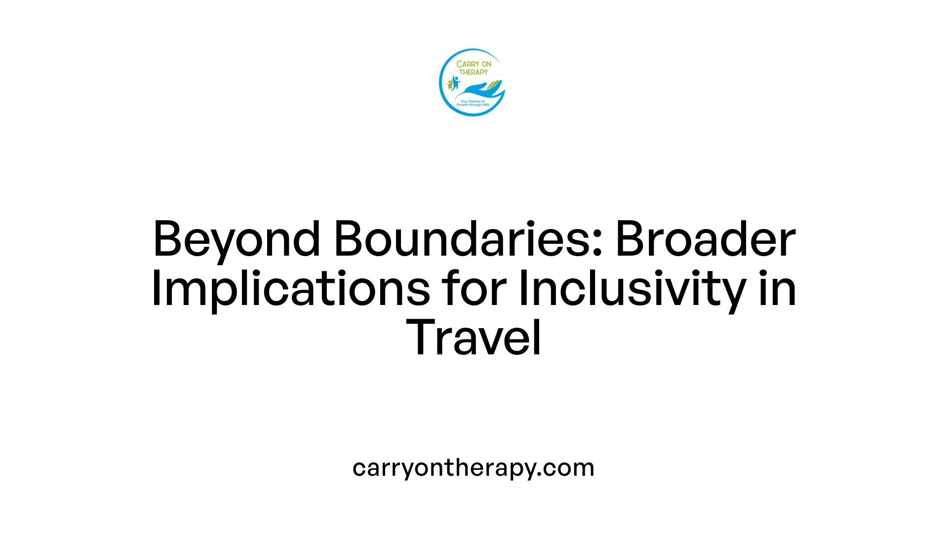 Beyond Boundaries: Broader Implications for Inclusivity in Travel