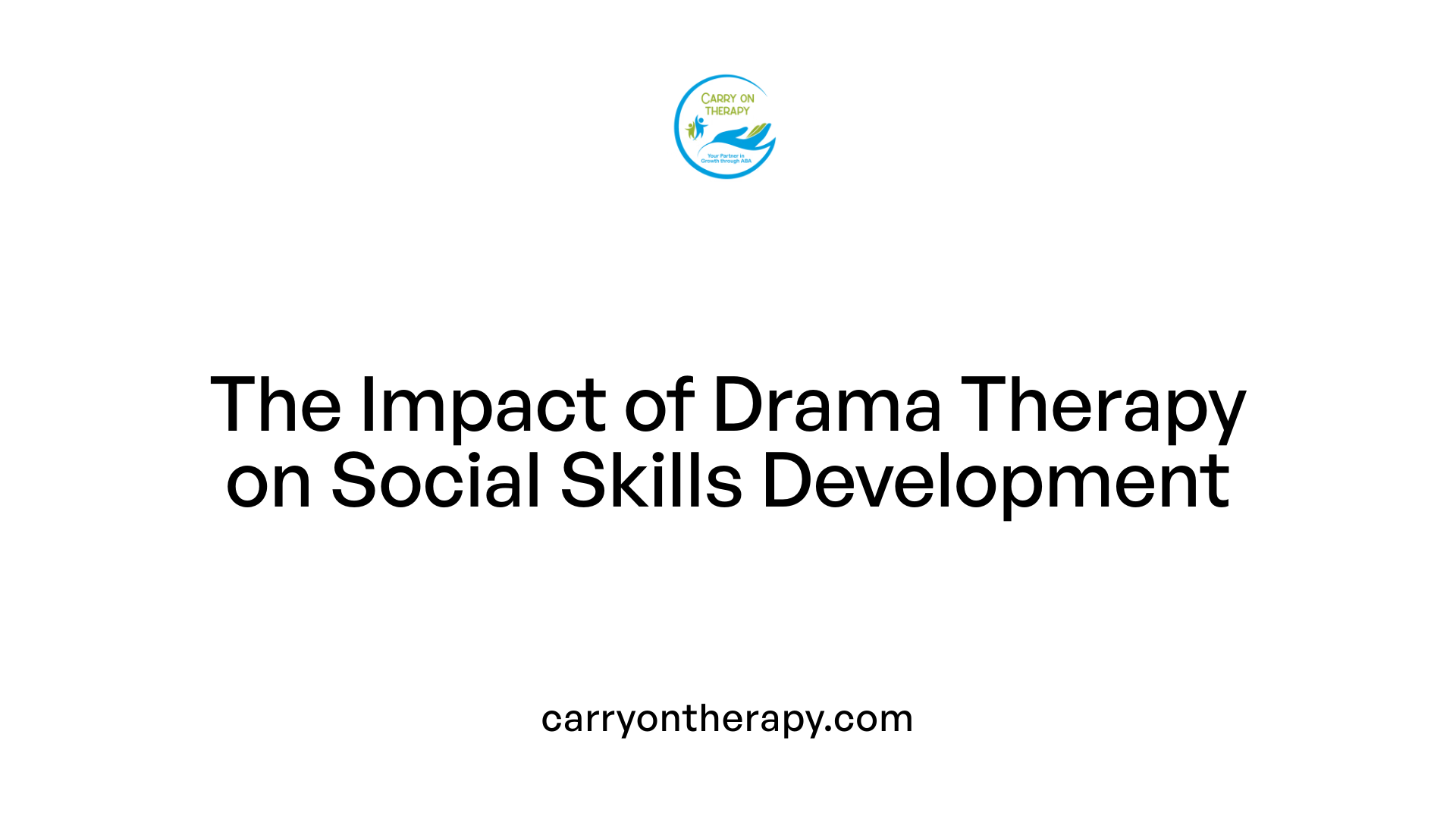 The Impact of Drama Therapy on Social Skills Development