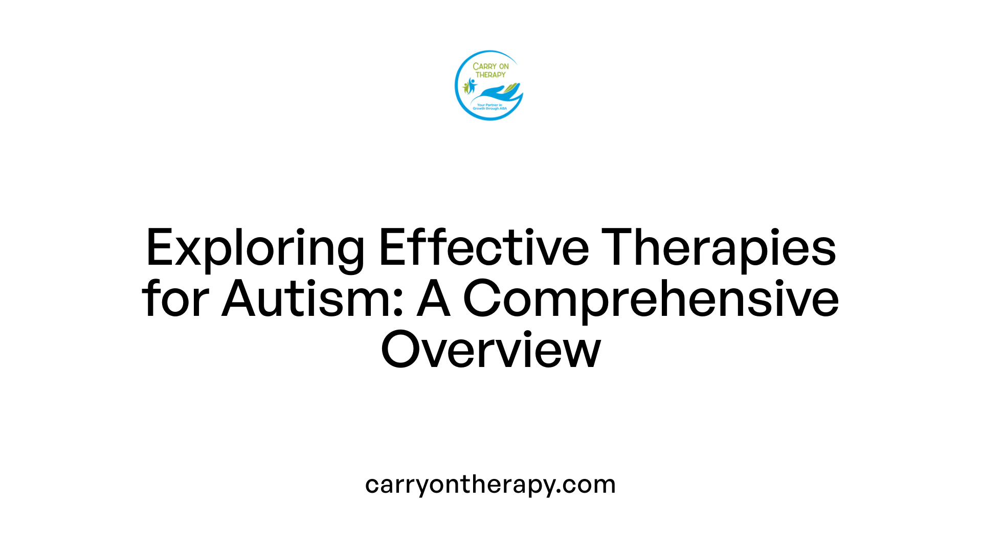 Exploring Effective Therapies for Autism: A Comprehensive Overview