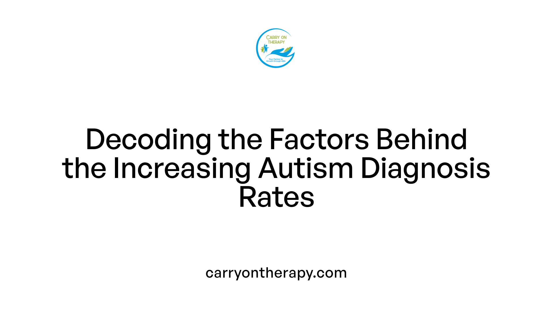 Decoding the Factors Behind the Increasing Autism Diagnosis Rates