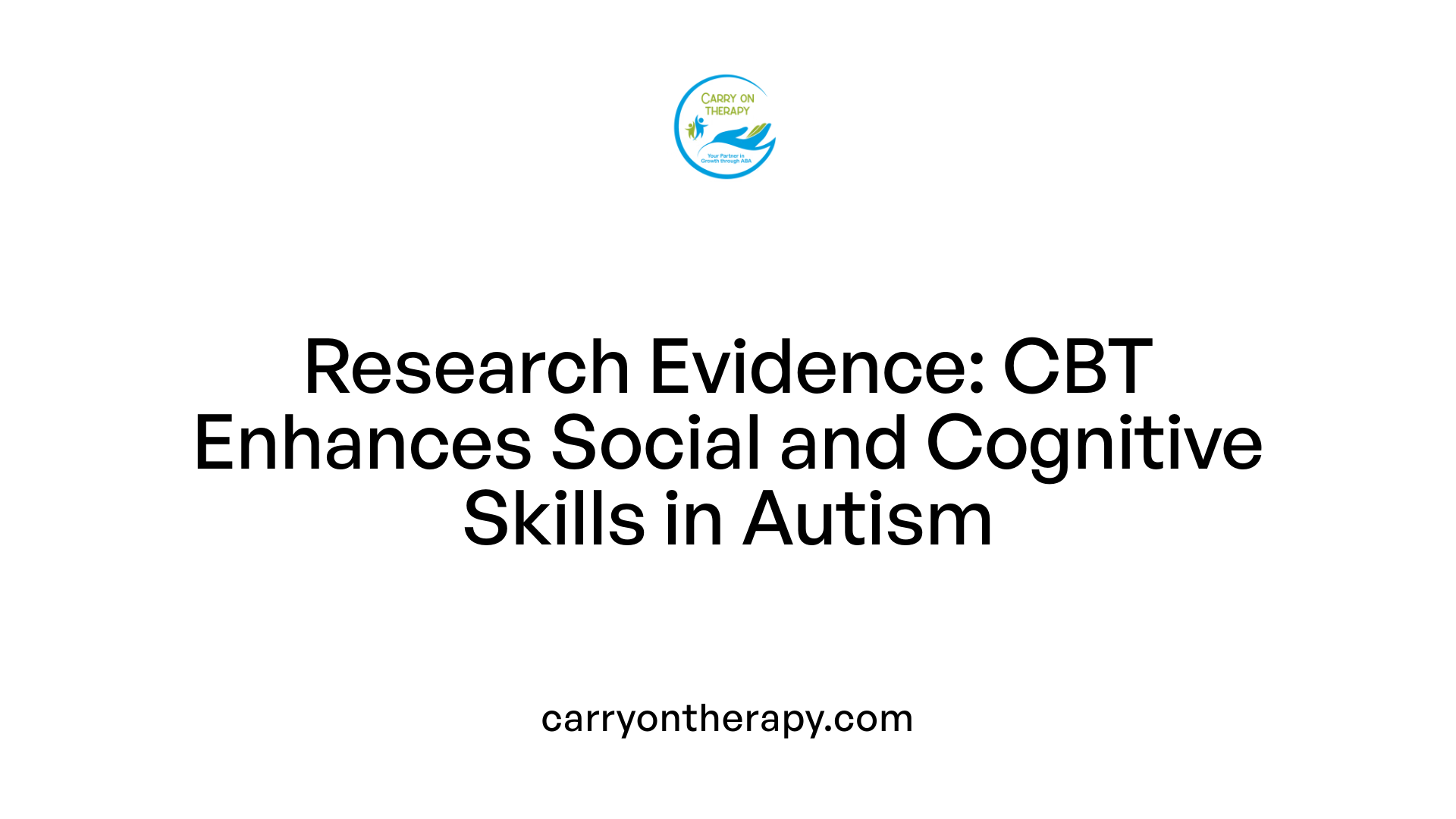 Research Evidence: CBT Enhances Social and Cognitive Skills in Autism