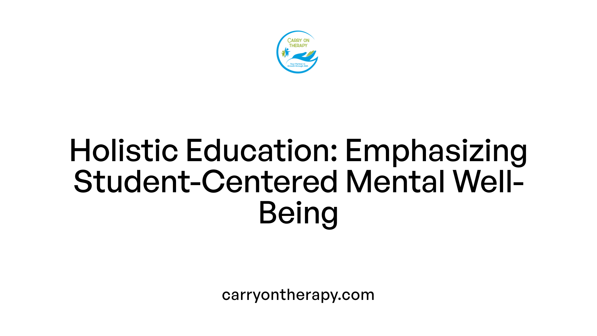 Holistic Education: Emphasizing Student-Centered Mental Well-Being