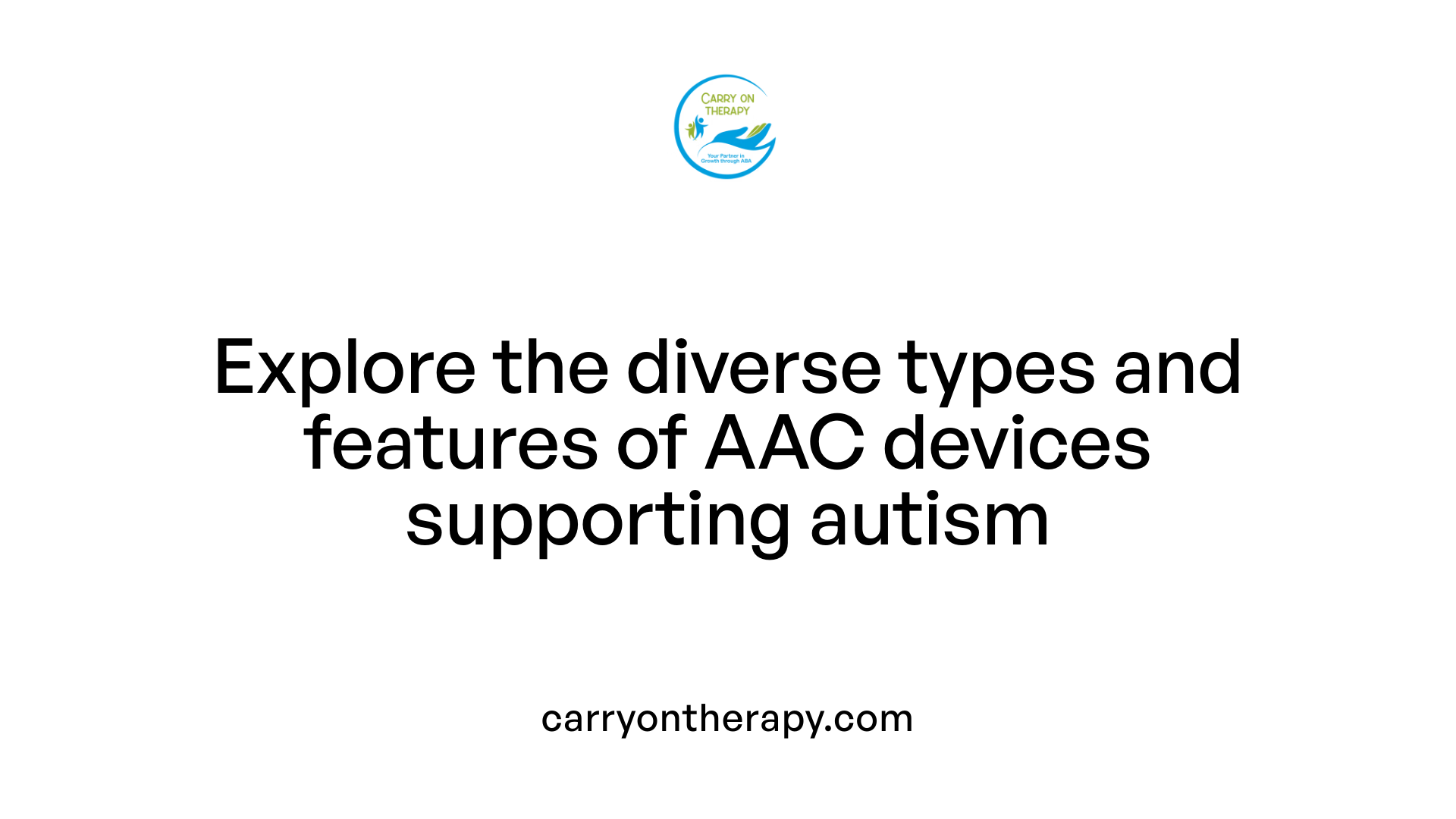 Explore the diverse types and features of AAC devices supporting autism