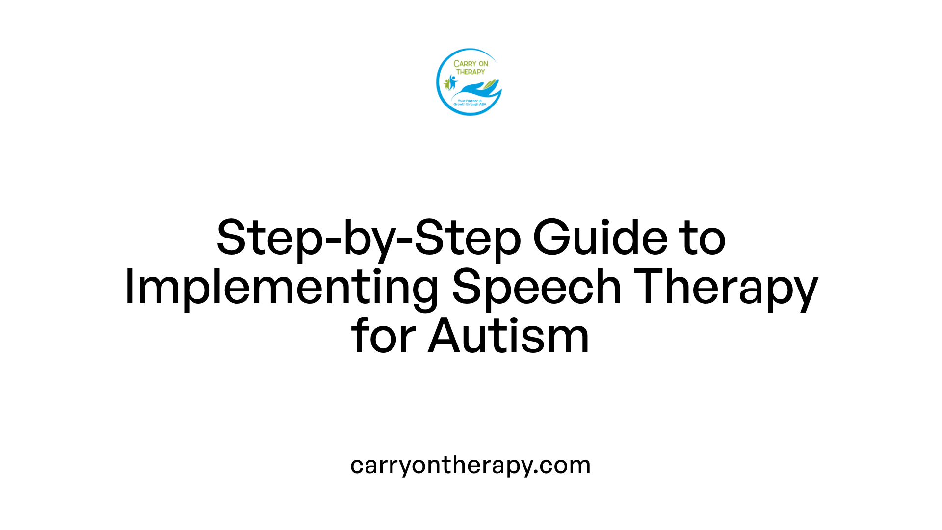 Step-by-Step Guide to Implementing Speech Therapy for Autism