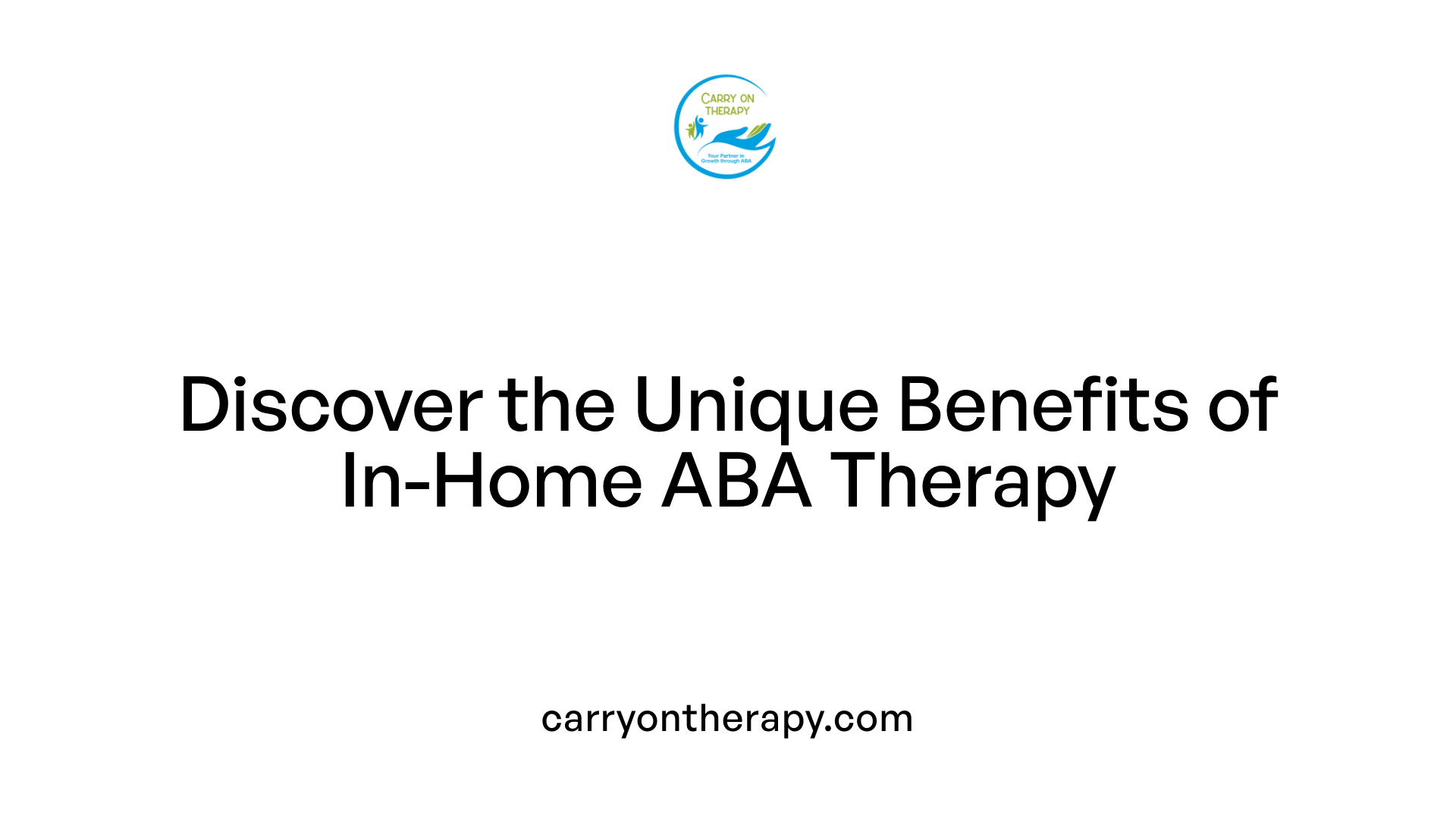 Discover the Unique Benefits of In-Home ABA Therapy