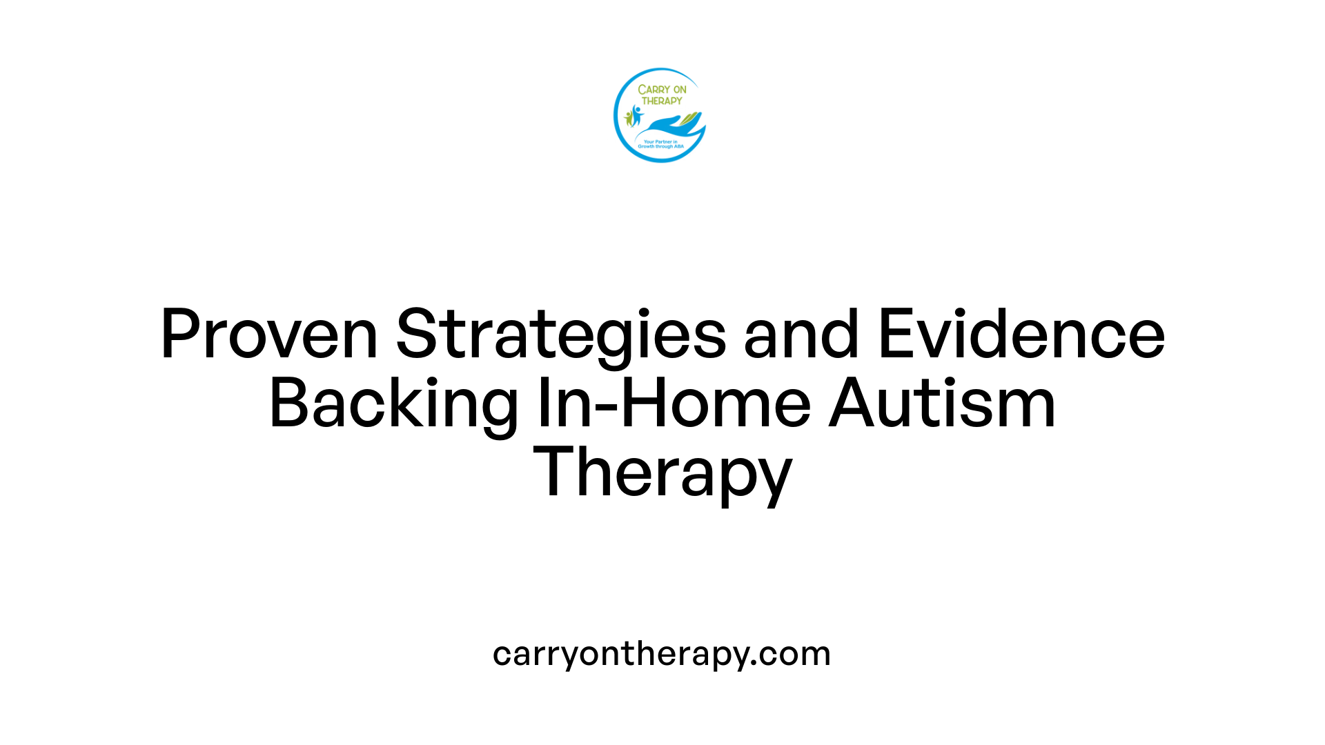 Proven Strategies and Evidence Backing In-Home Autism Therapy